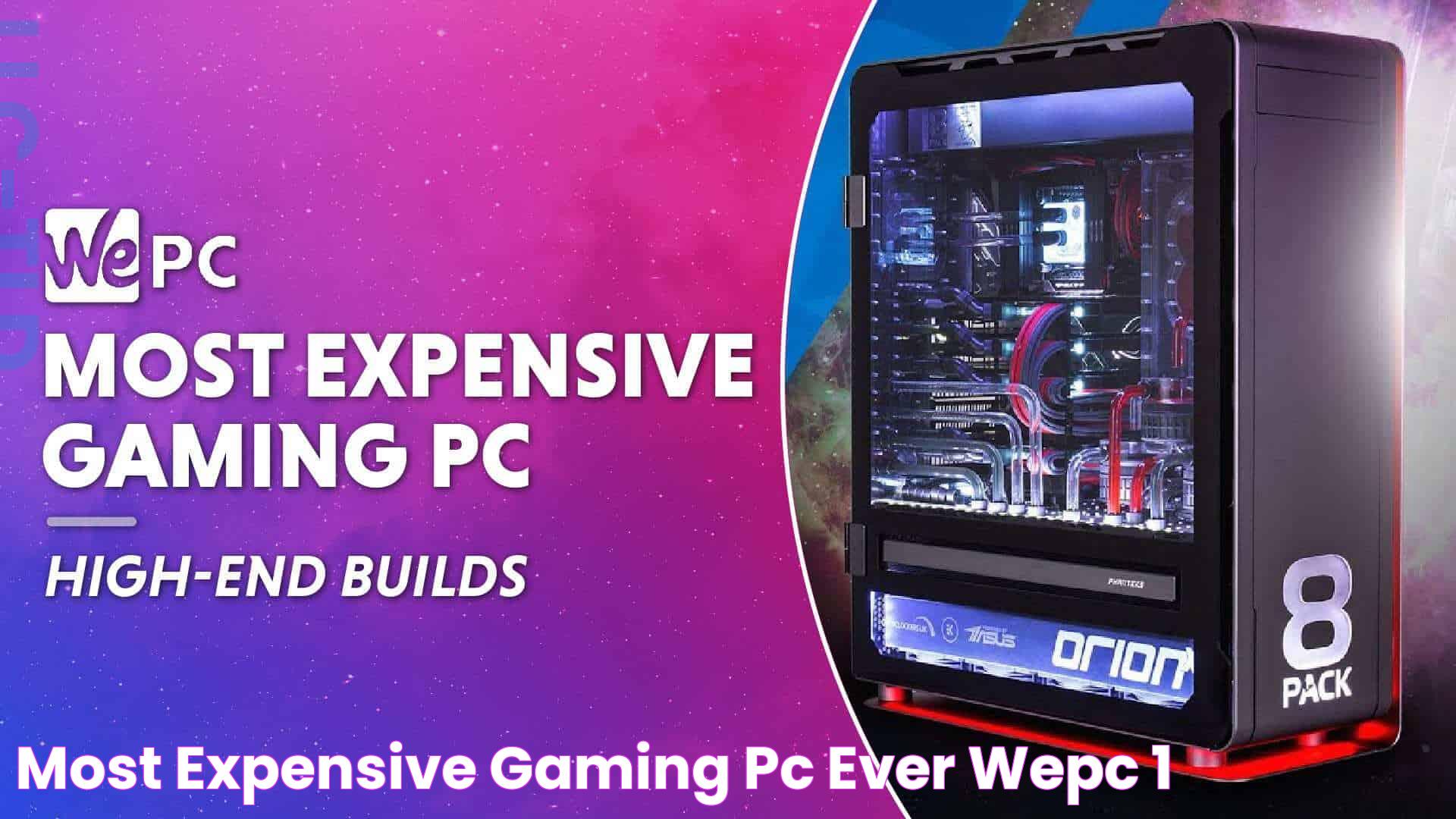 Most Expensive Gaming PC Ever? WePC