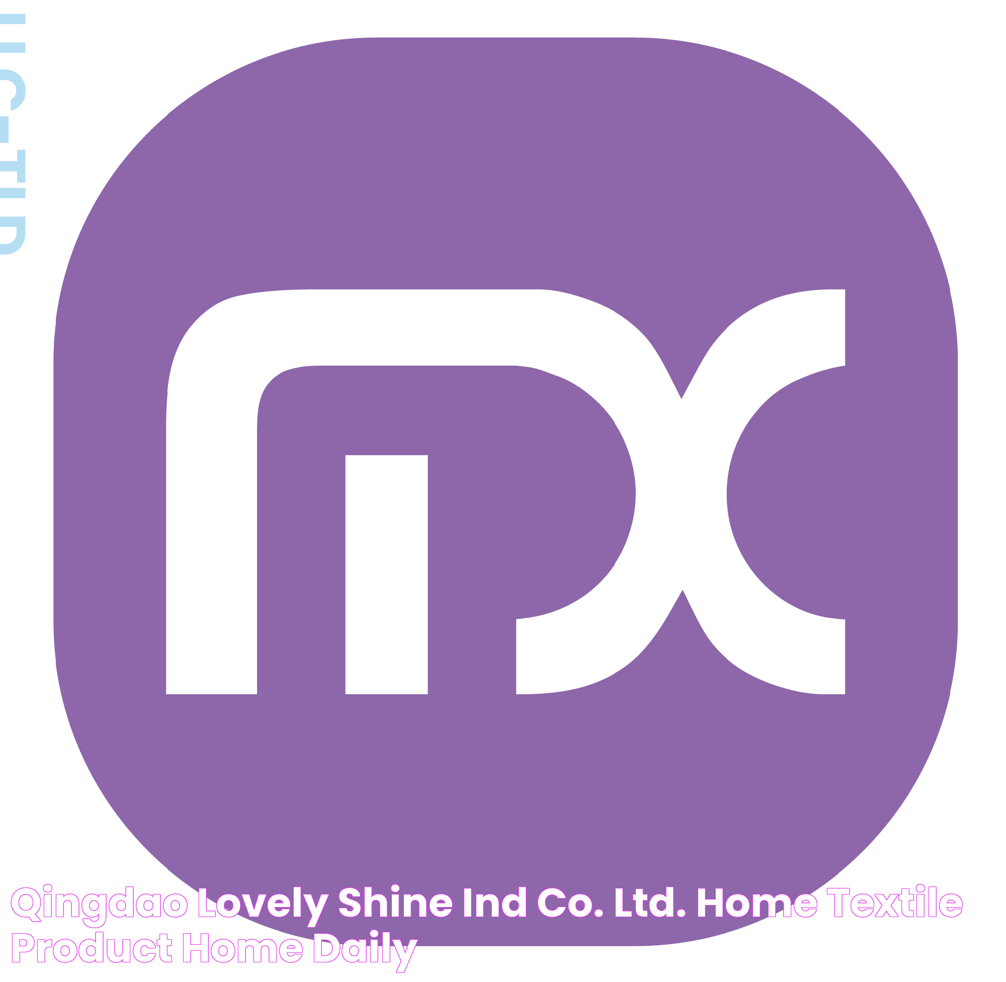 Qingdao Lovely Shine Ind Co., Ltd. Home Textile Product/Home Daily