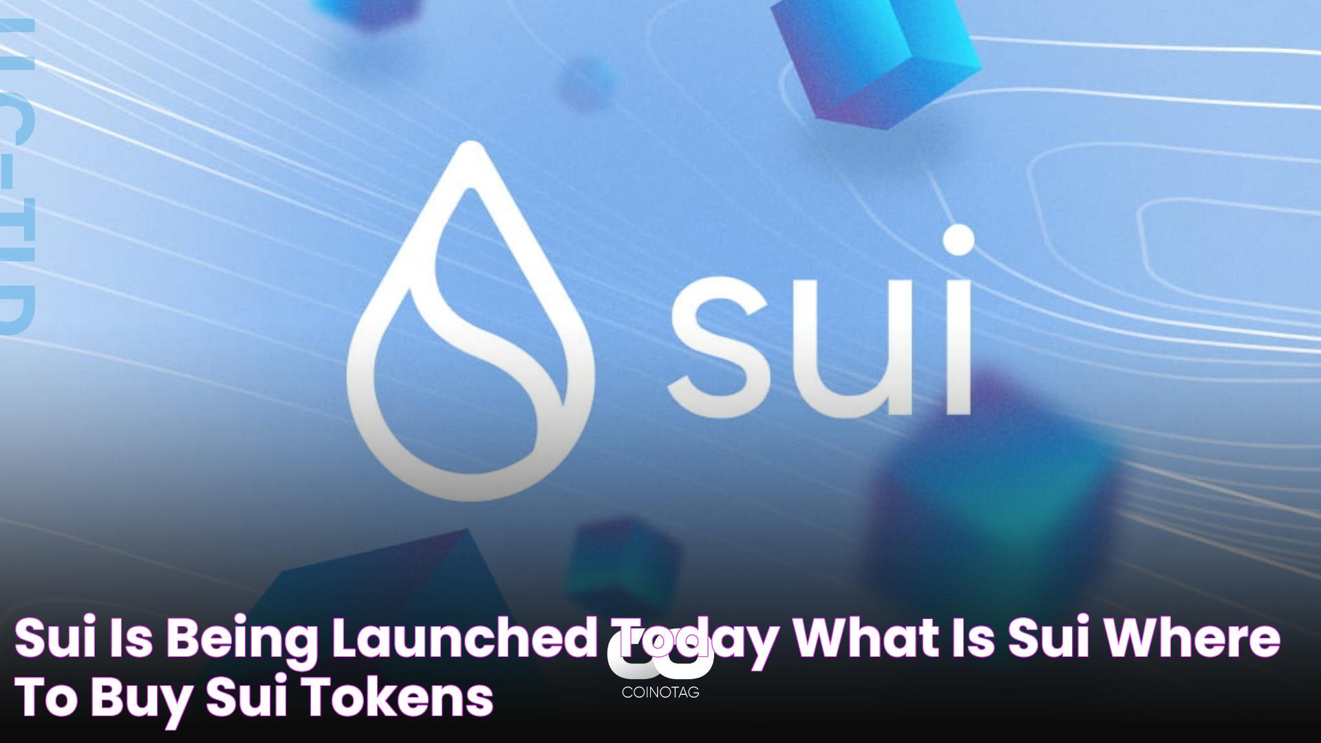 SUI is Being Launched Today What is SUI? Where to Buy SUI Tokens