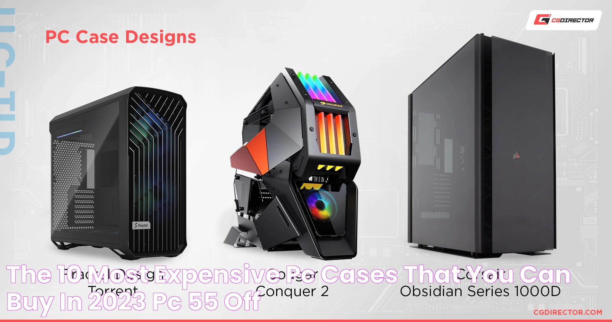 The 10 Most Expensive PC Cases That You Can Buy In 2023 PC, 55 OFF