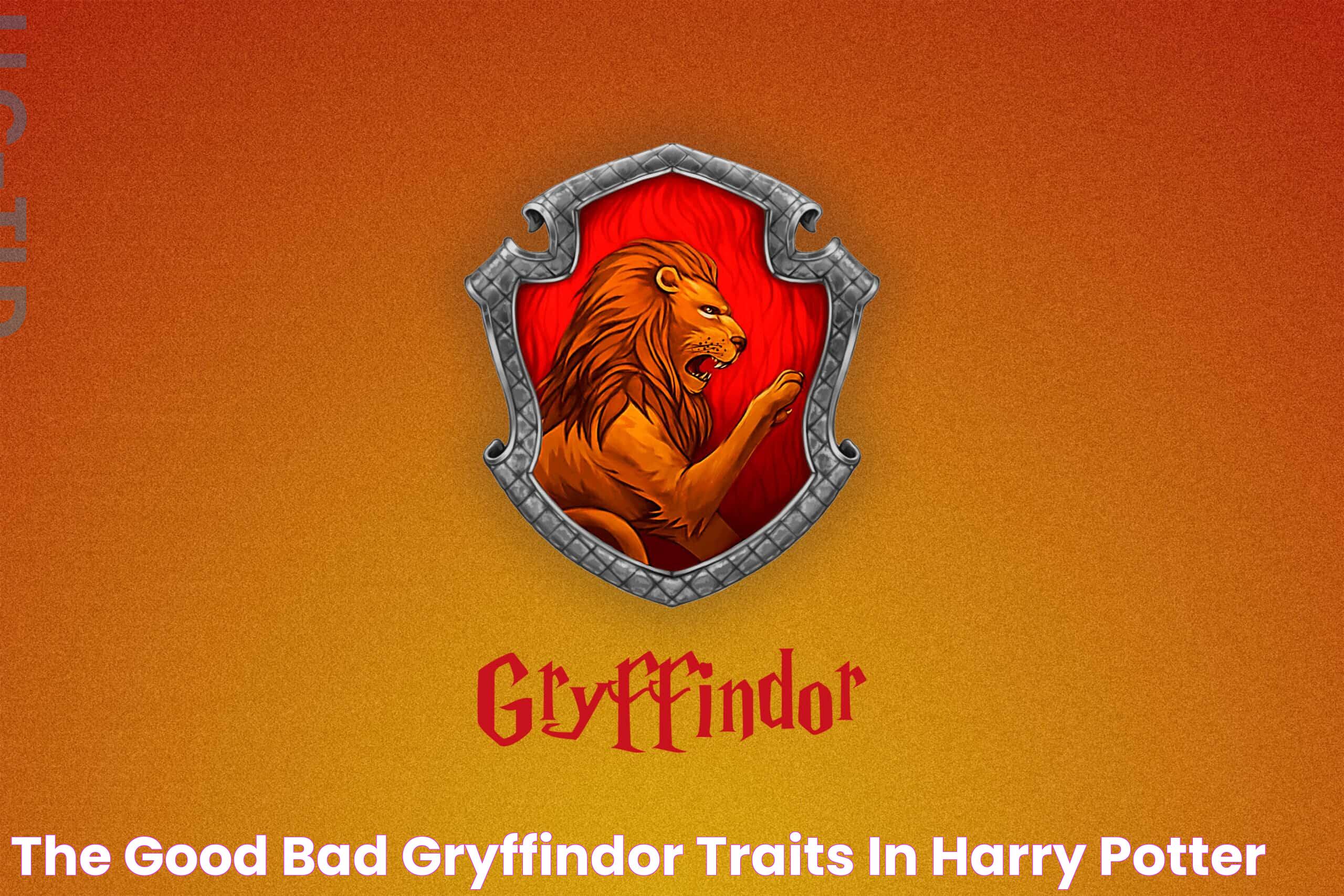 Gryffindor Traits: Unveiling The Courage And Valor Of Hogwarts' Bold House