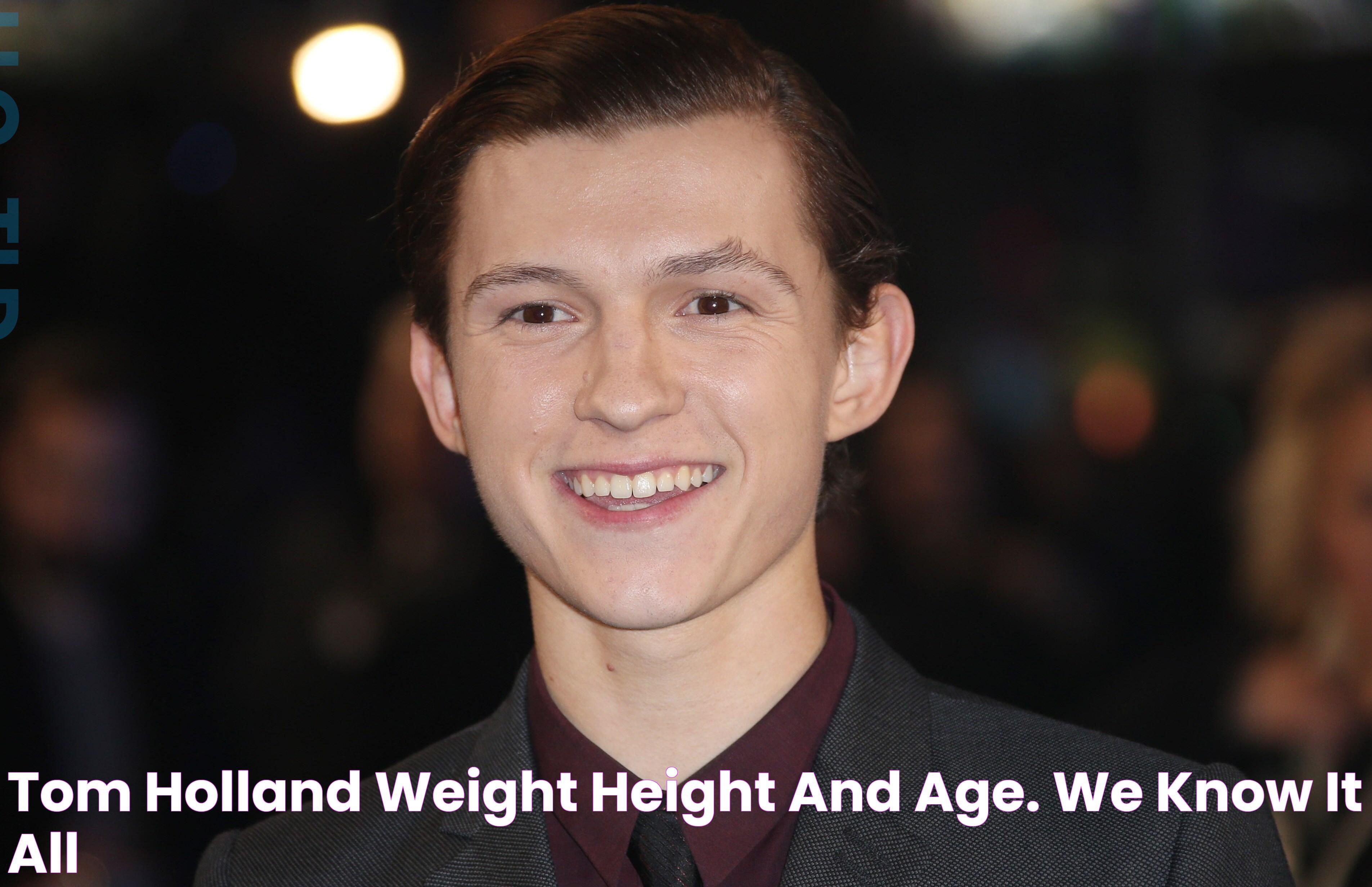 Tom Holland Weight: Insights And Influence On His Career