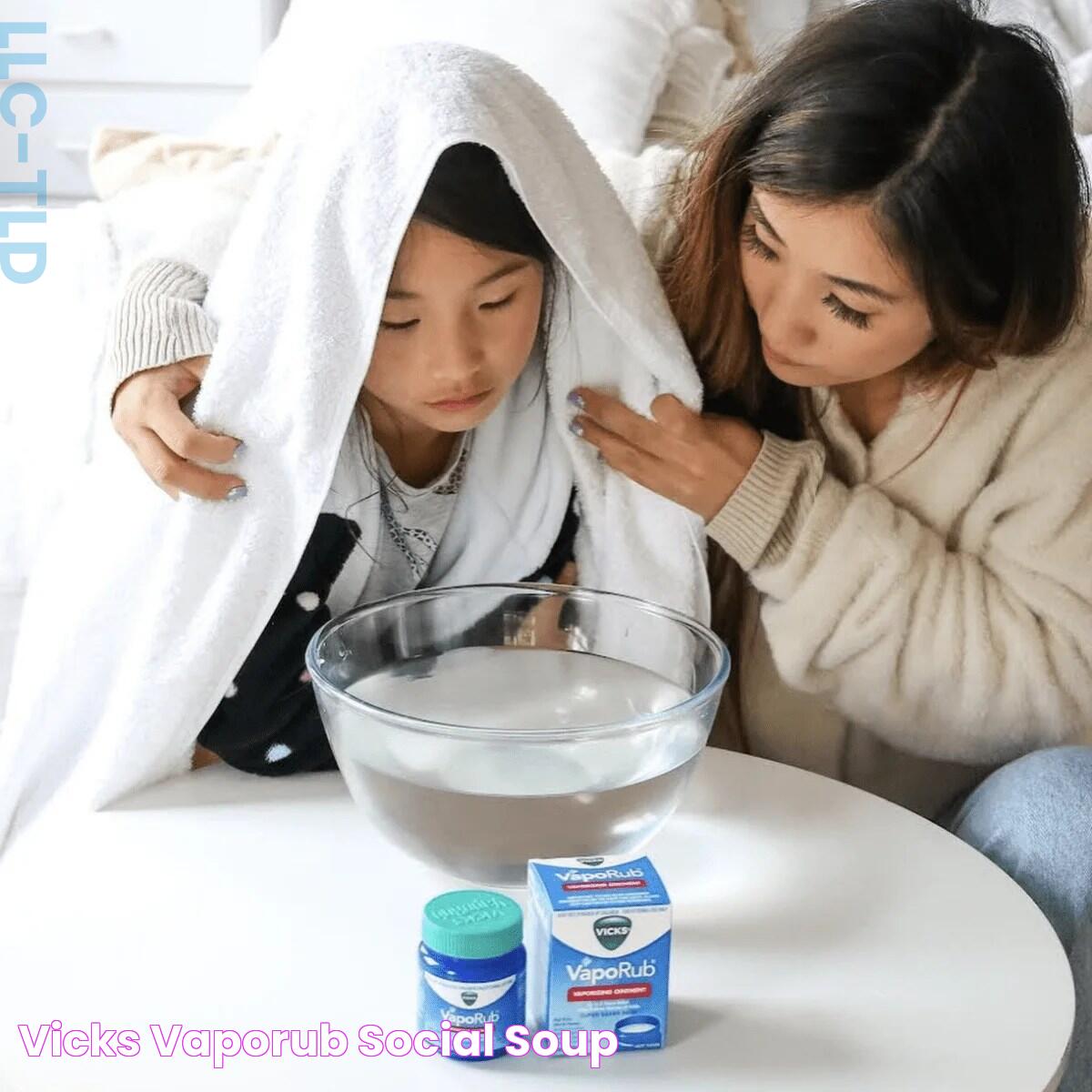 Vicks Vaporub • Social Soup