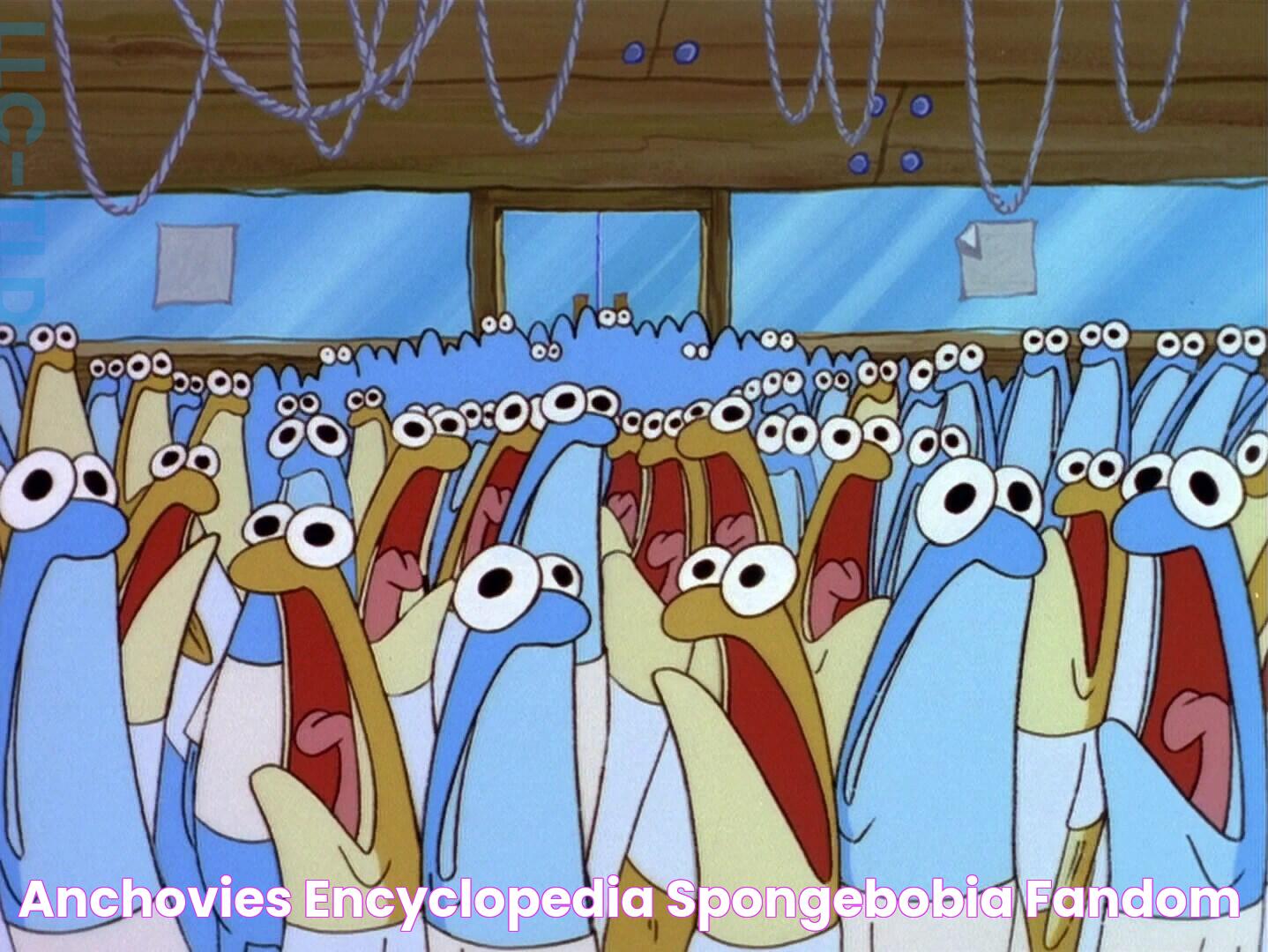 Anchovies Encyclopedia SpongeBobia Fandom