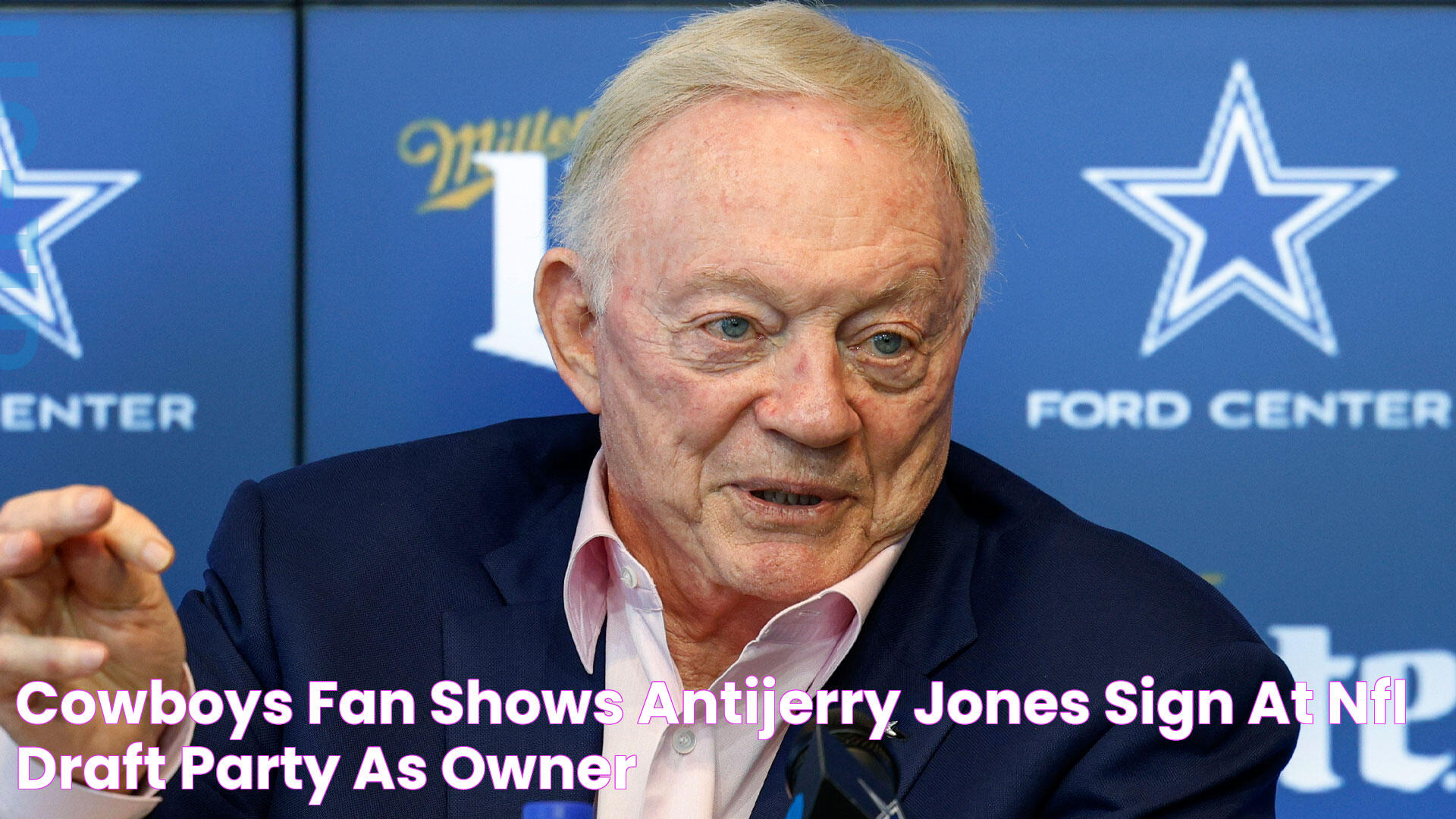 Cowboys fan shows antiJerry Jones sign at NFL Draft party as owner