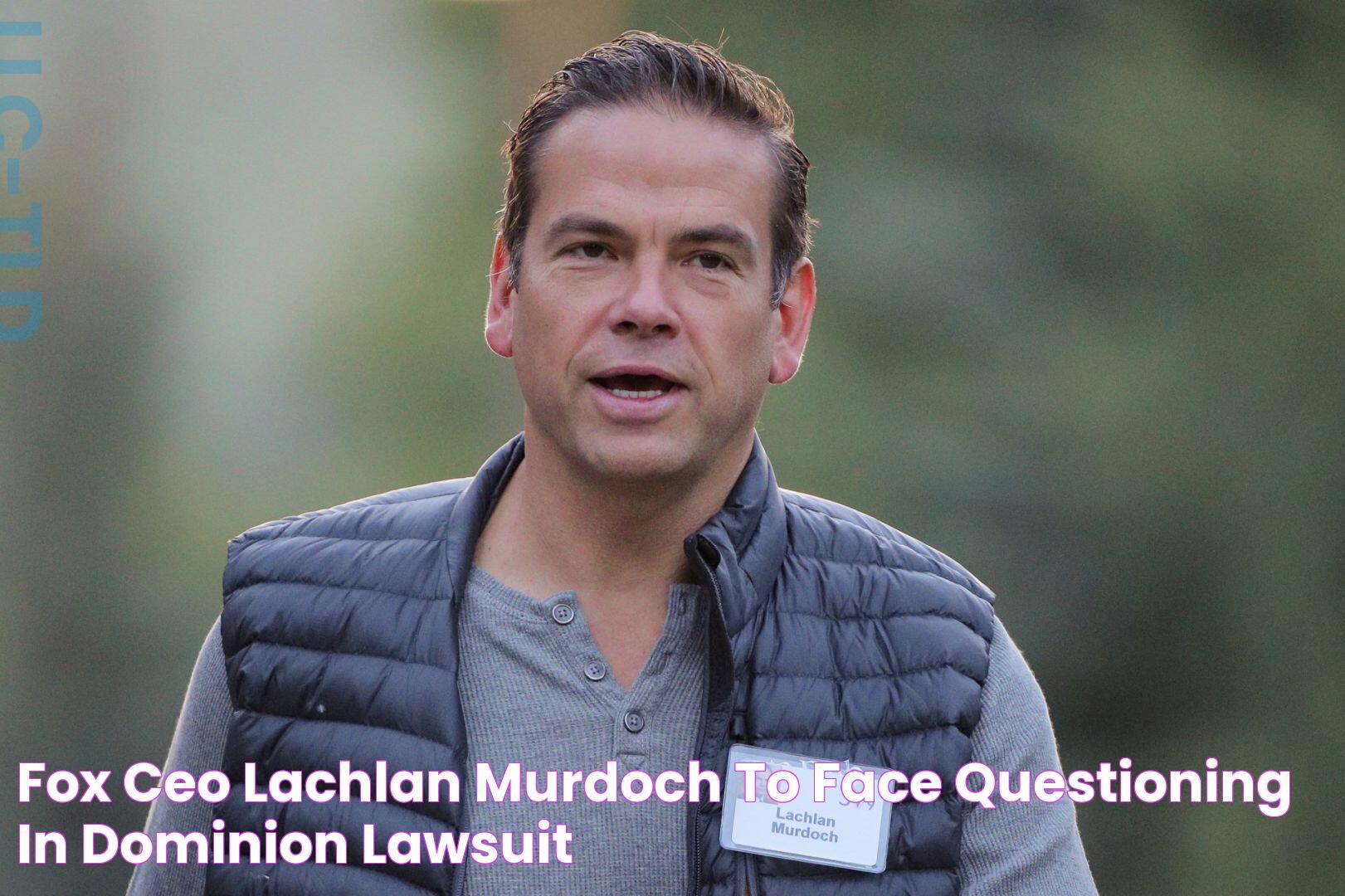 Fox CEO Lachlan Murdoch to face questioning in Dominion lawsuit