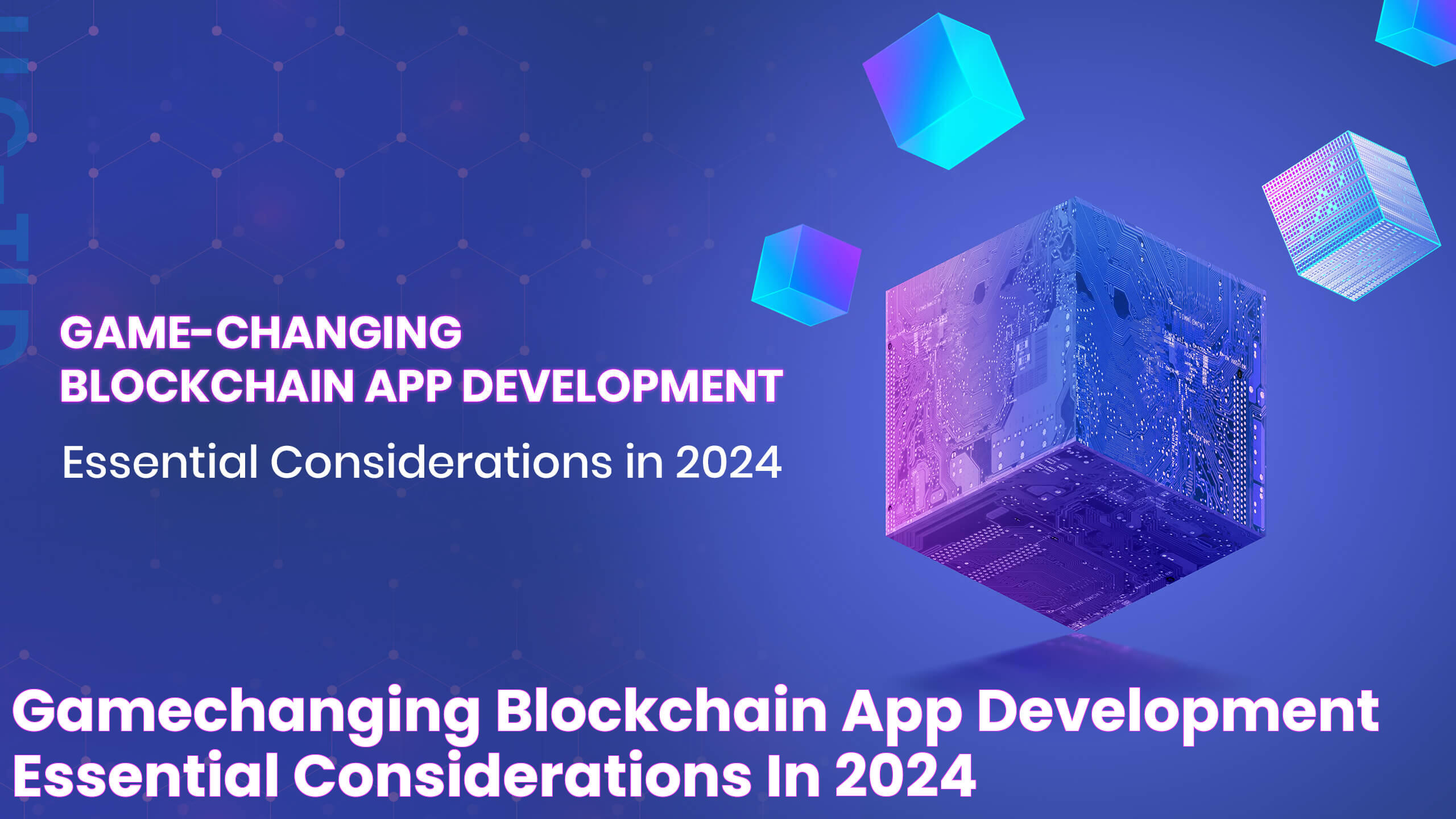 GameChanging Blockchain App Development Essential Considerations in 2024