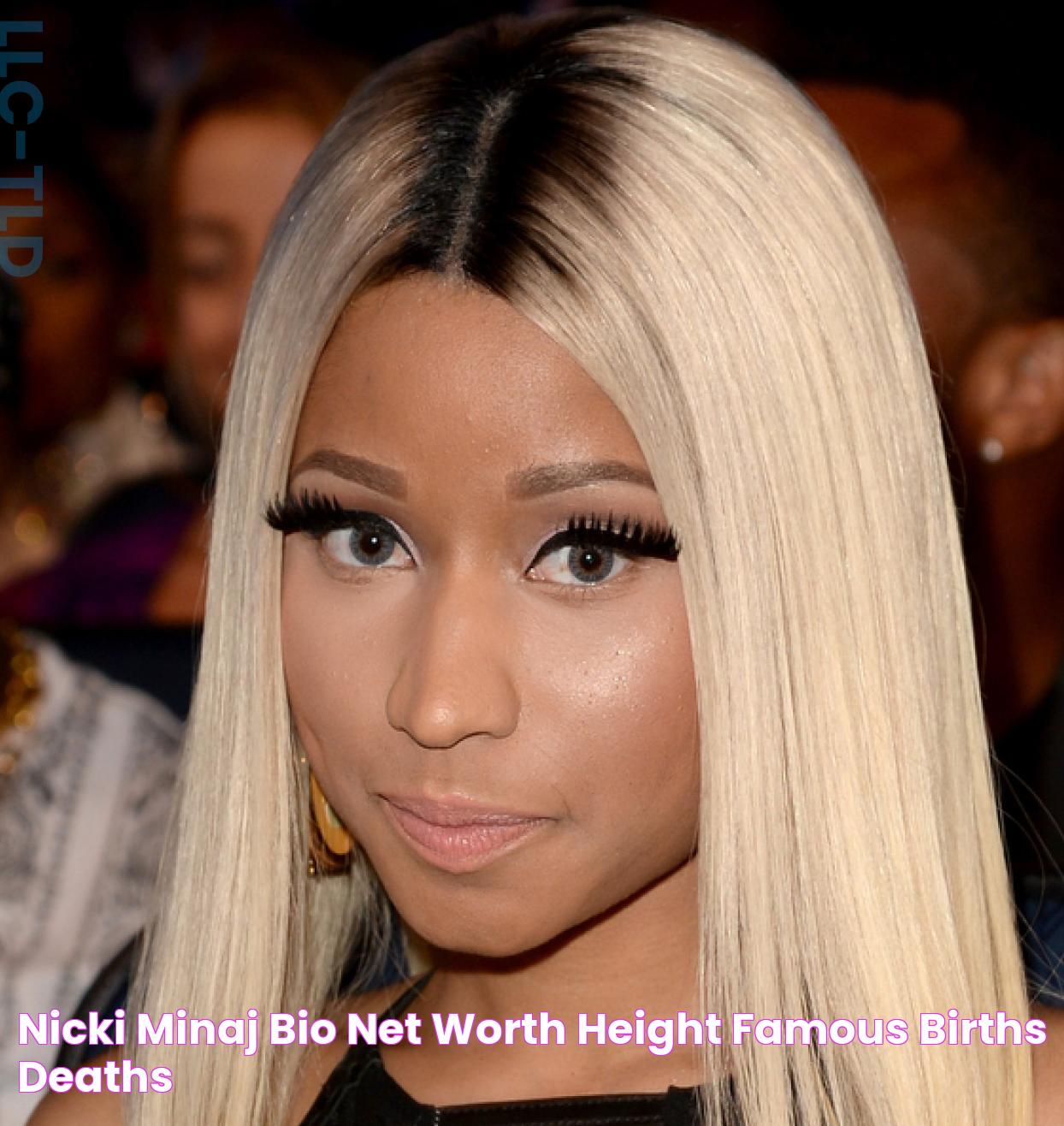 Nicki Minaj Bio, Net Worth, Height Famous Births Deaths