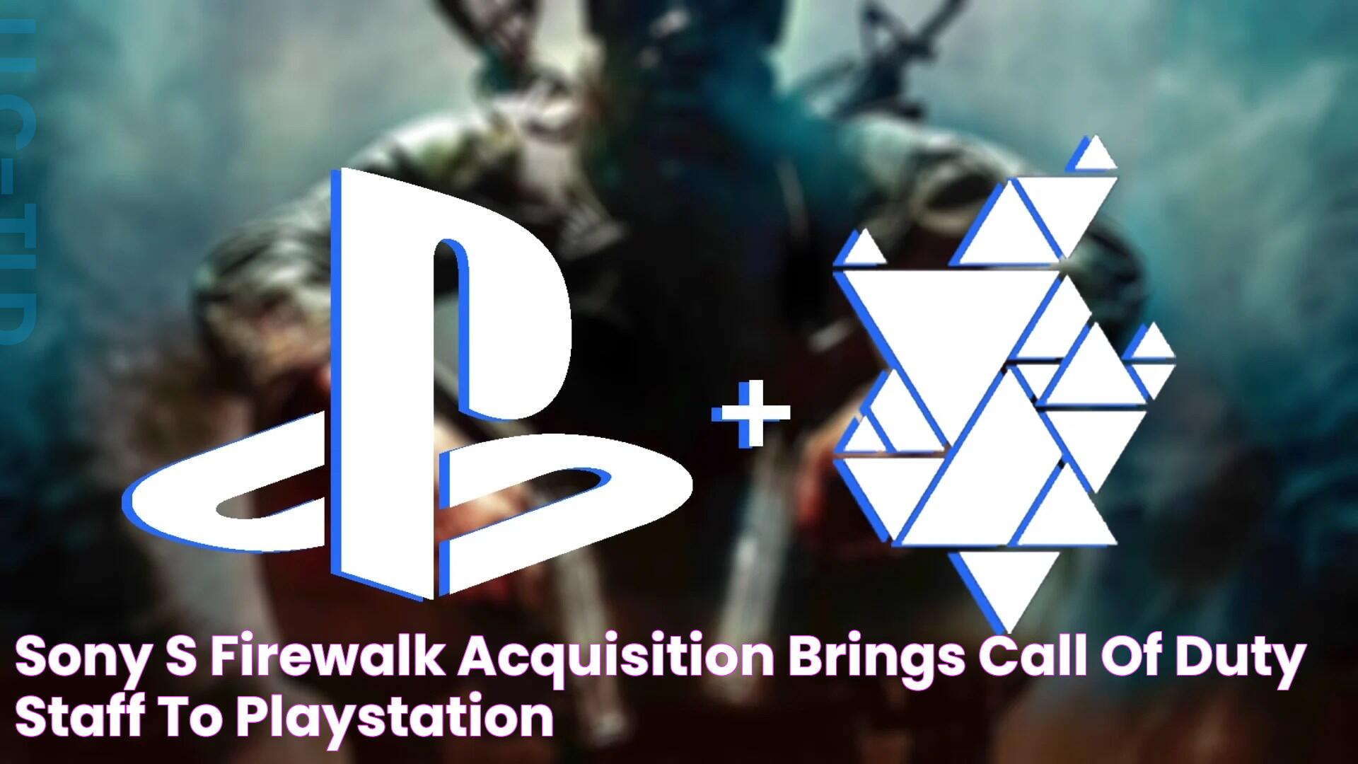 Sony’s Firewalk acquisition brings Call of Duty staff to PlayStation