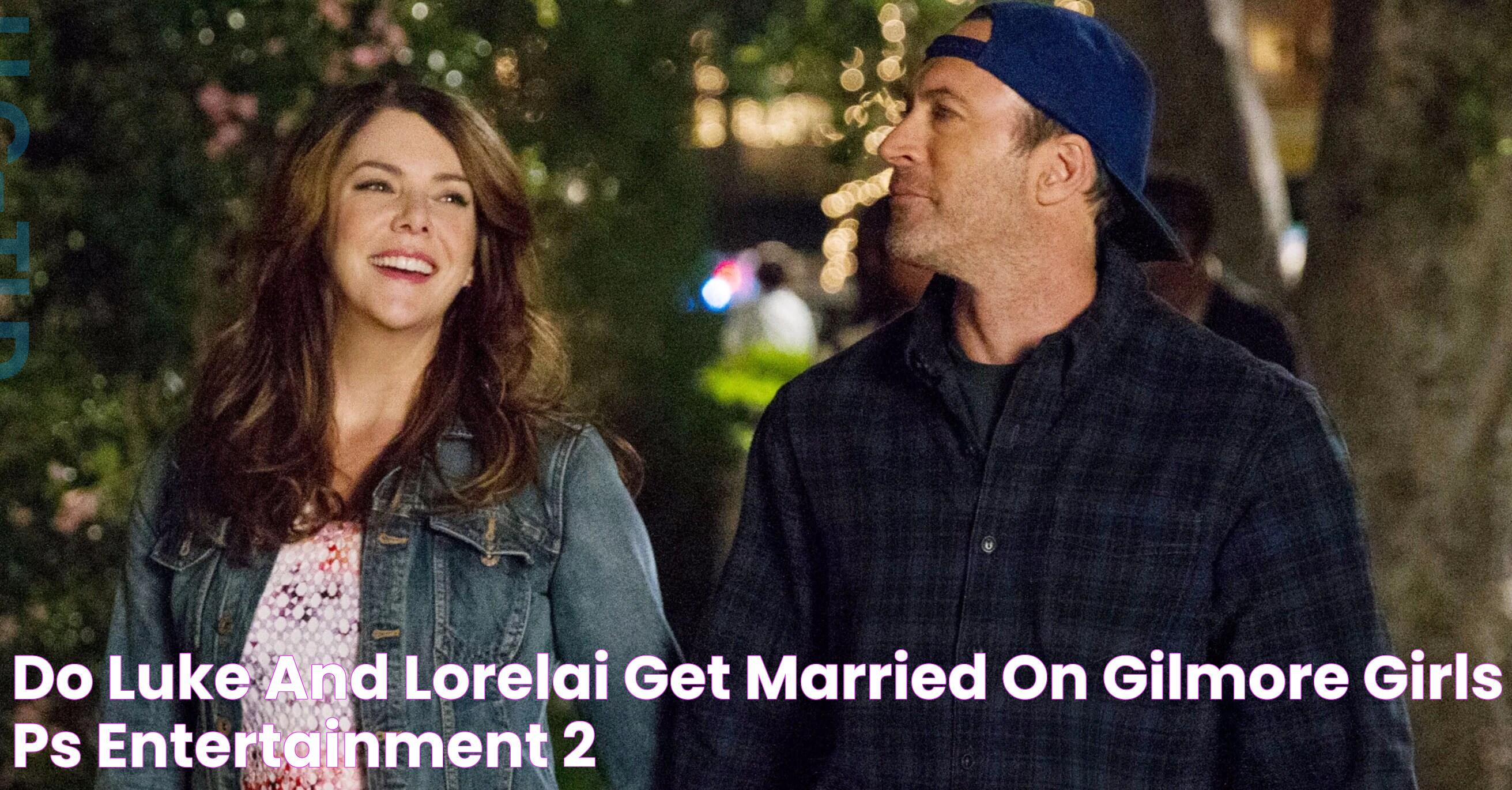 Do Lorelai And Luke Get Married In A Year In The Life? Unveiling The Truth