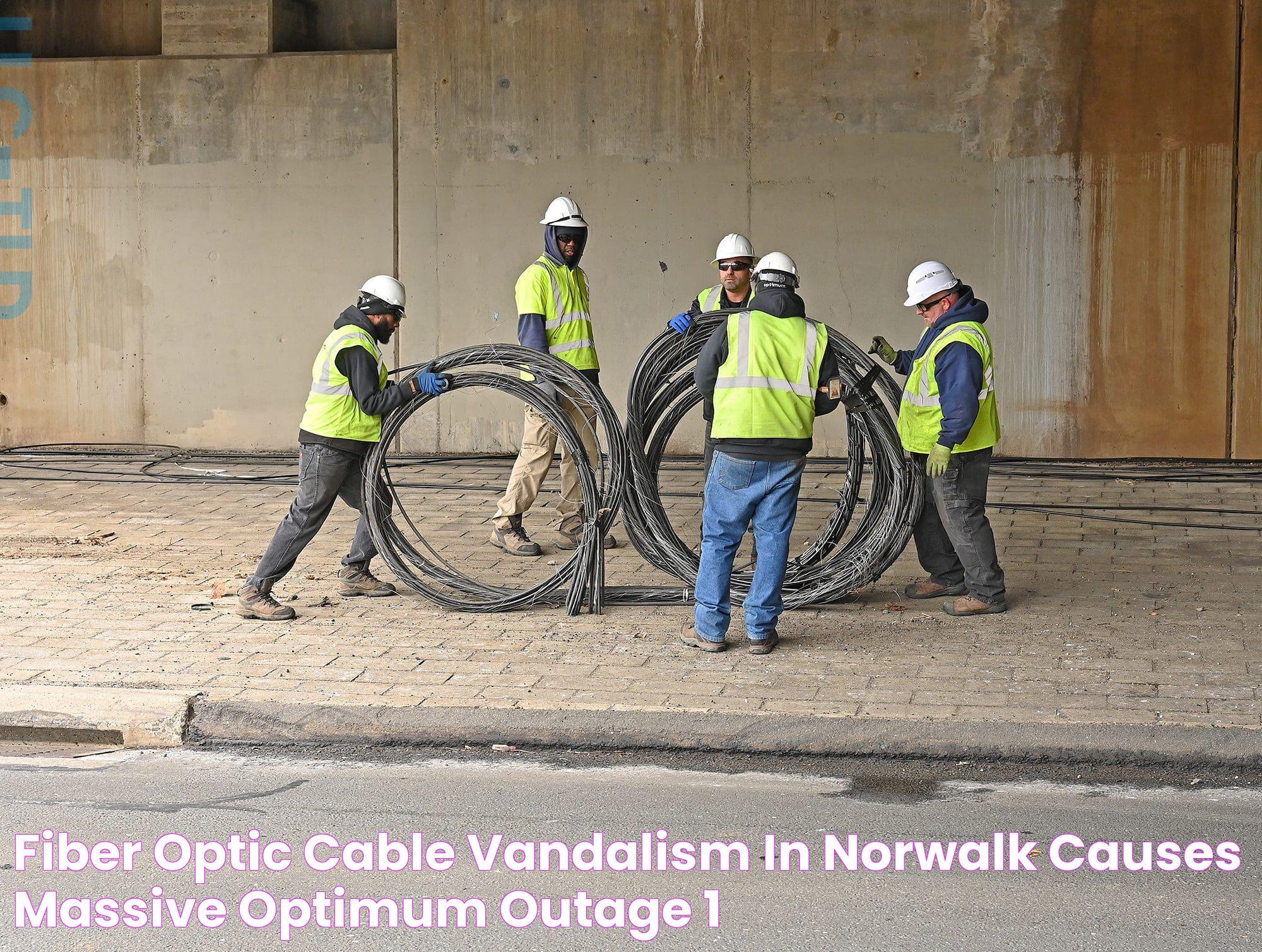 Fiber optic cable vandalism in Norwalk causes massive Optimum outage