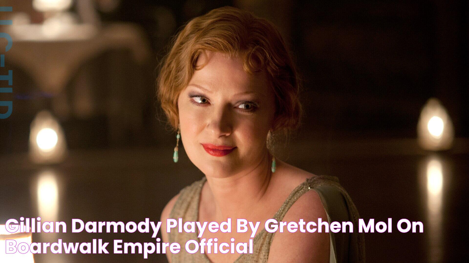 Gillian Darmody played by Gretchen Mol on Boardwalk Empire Official