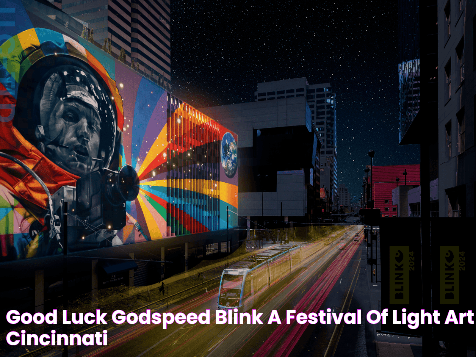 Good Luck & Godspeed BLINK A Festival of Light & Art Cincinnati