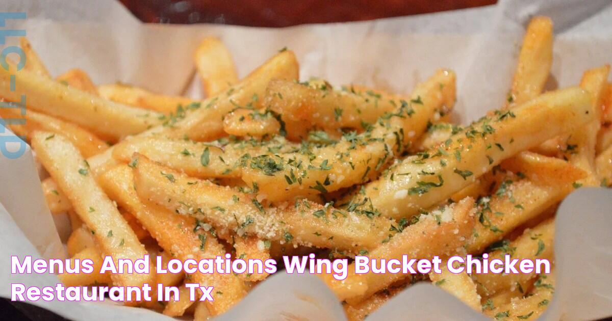 Menus and Locations Wing Bucket Chicken Restaurant in TX