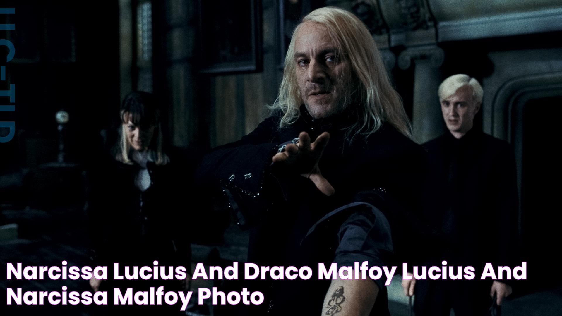 Narcissa, Lucius and Draco Malfoy Lucius and Narcissa Malfoy Photo