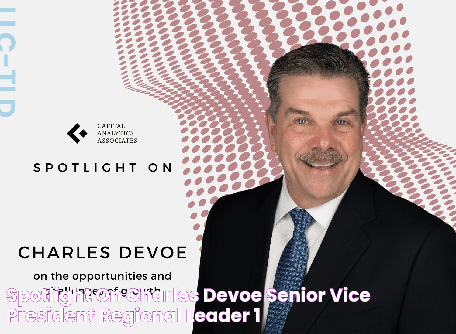 Spotlight On Charles DeVoe, Senior Vice President & Regional Leader