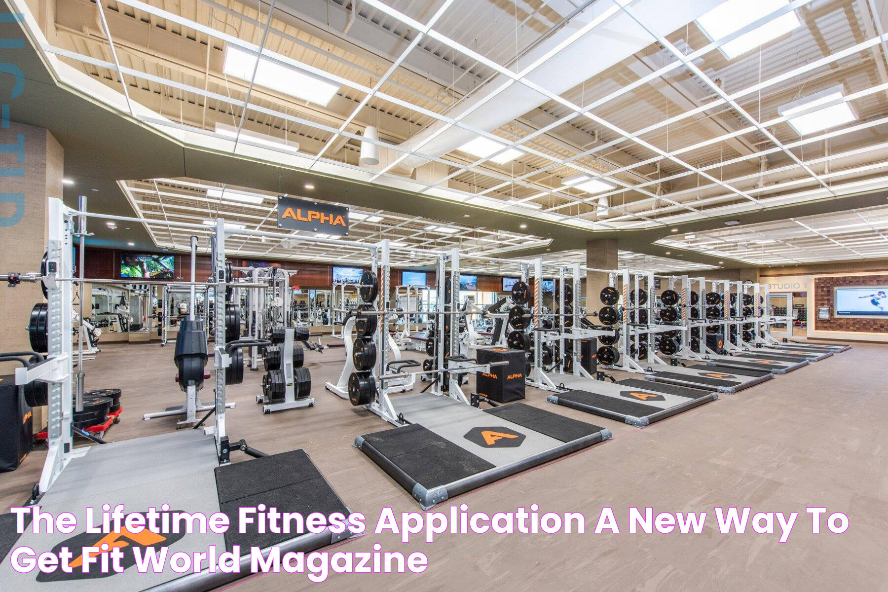 The LifeTime Fitness Application A New Way To Get Fit World Magazine