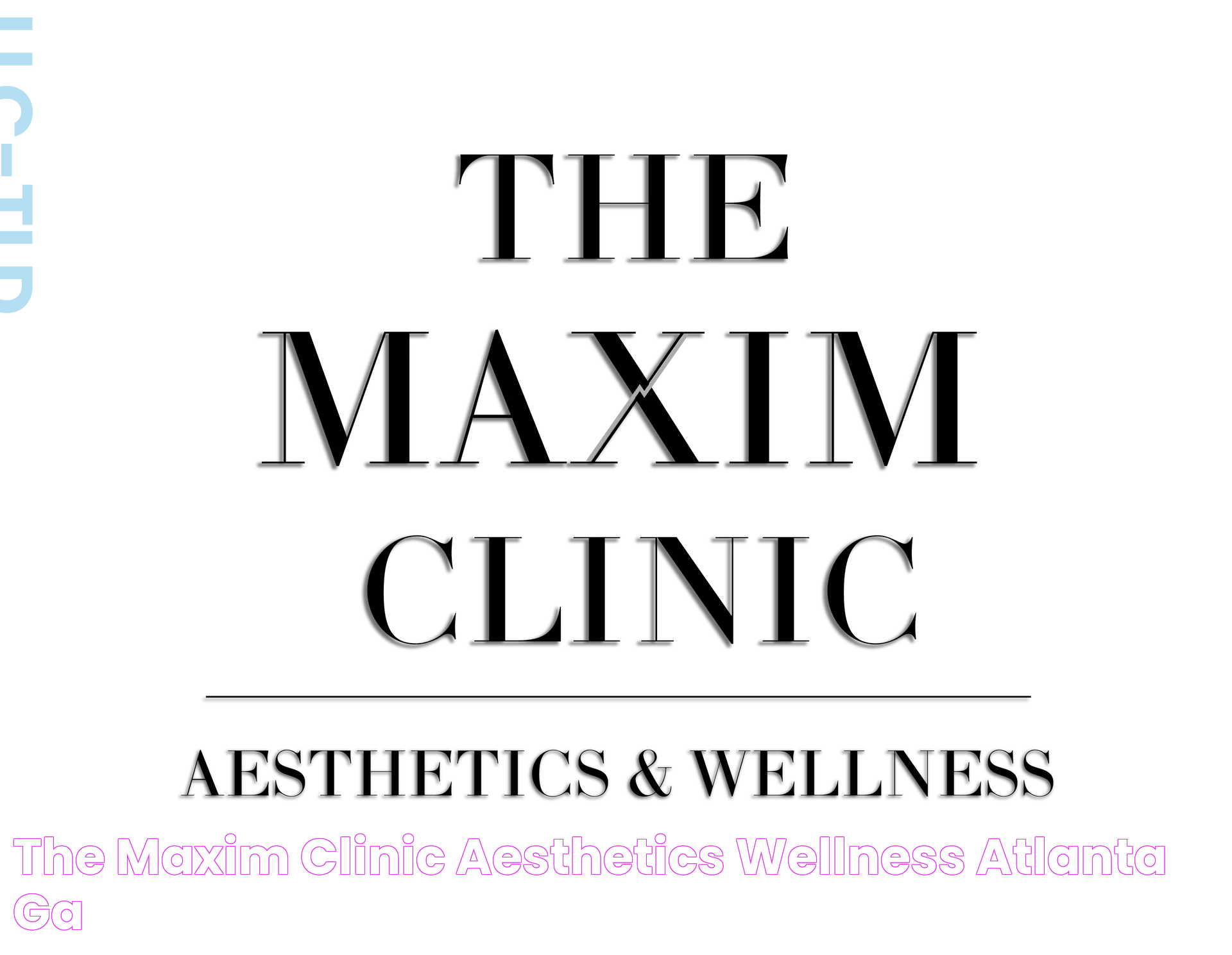 The Maxim Clinic Aesthetics & Wellness Atlanta, GA