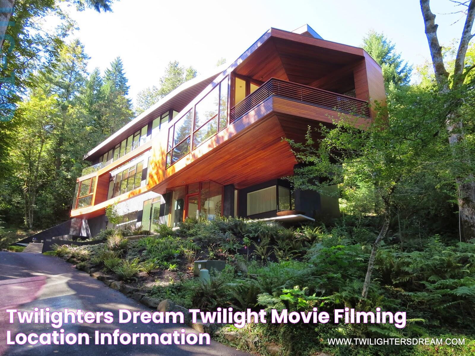 Twilighters Dream Twilight Movie Filming Location Information