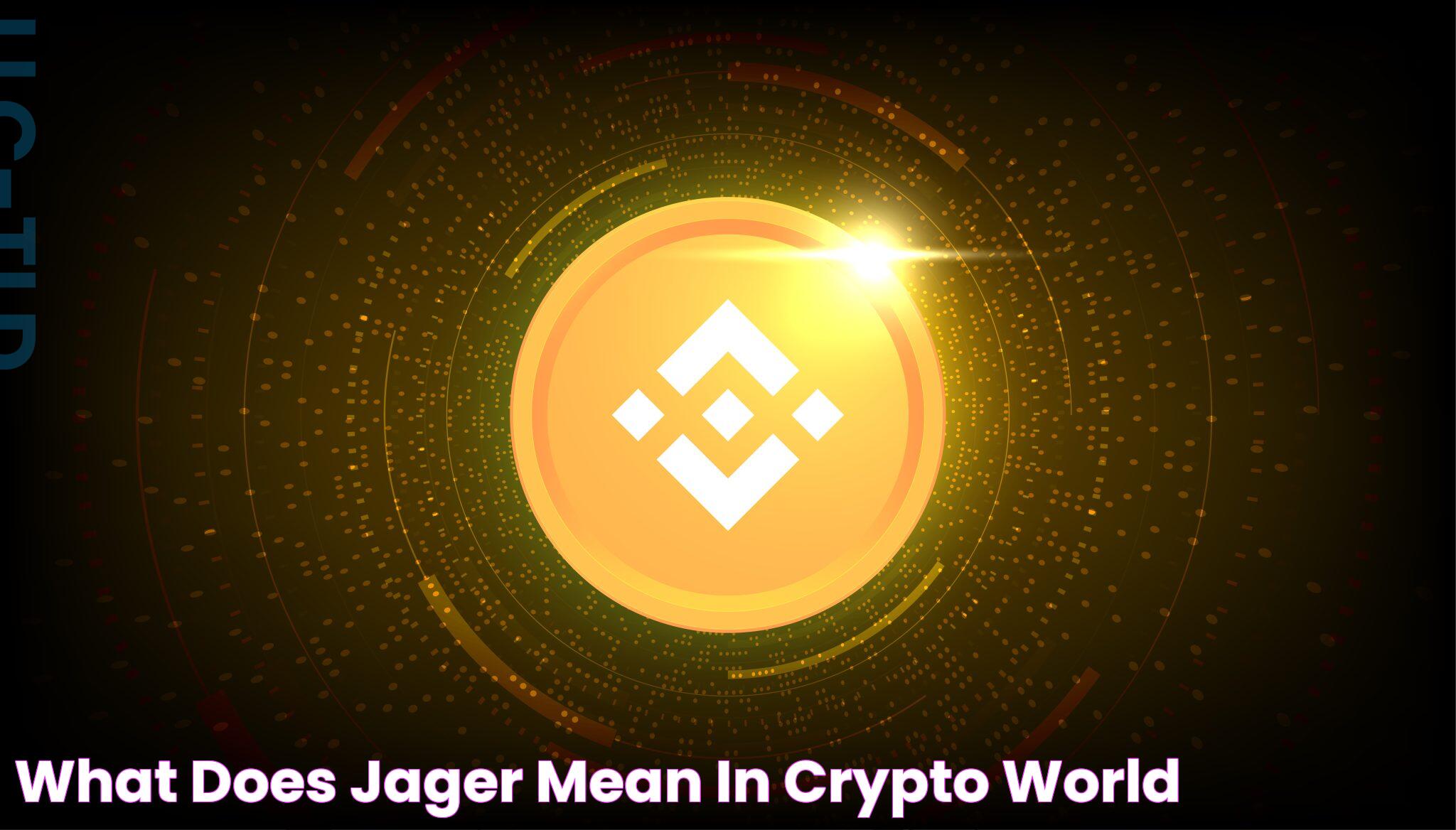 What Does 'Jager' Mean in Crypto World?