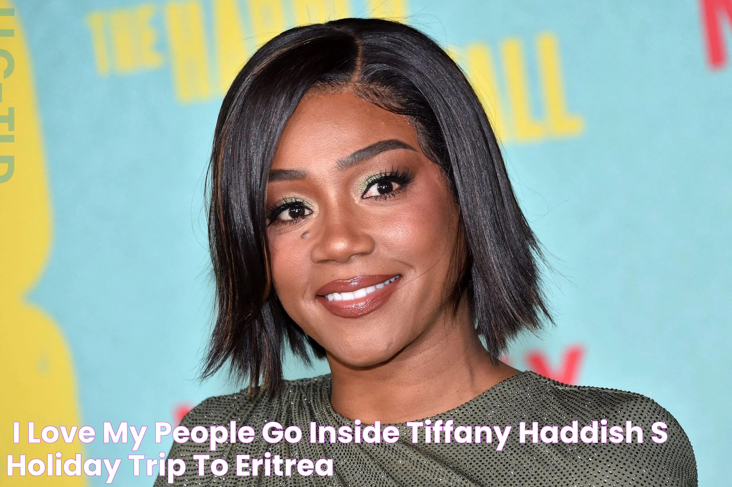 'I Love My People' Go Inside Tiffany Haddish’s Holiday Trip To Eritrea