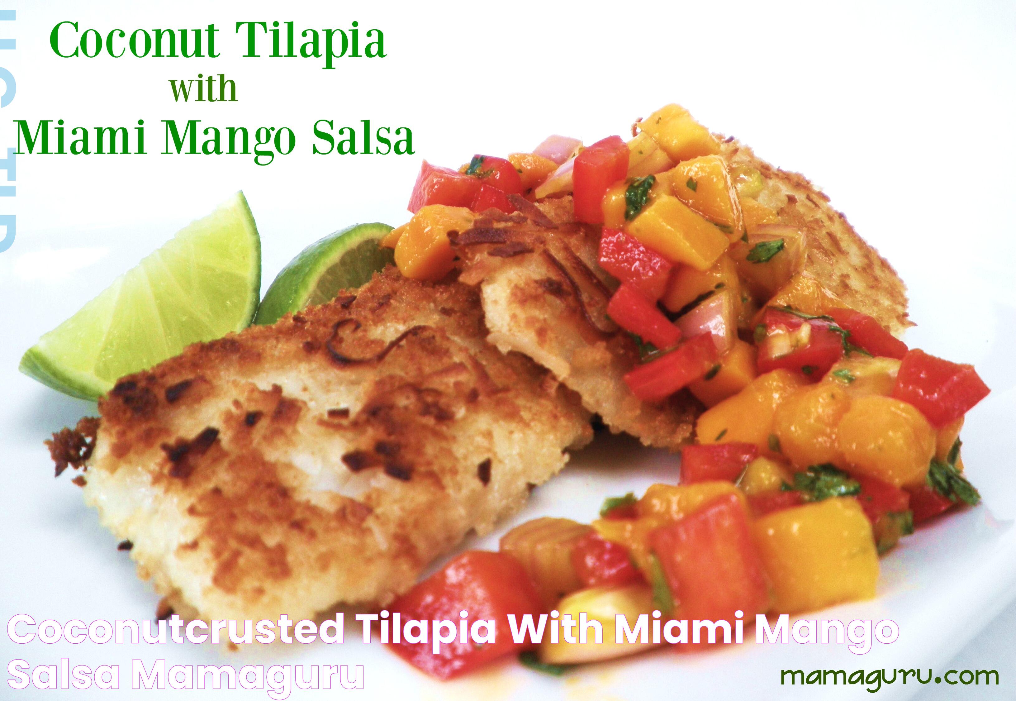 CoconutCrusted Tilapia with Miami Mango Salsa • Mamaguru