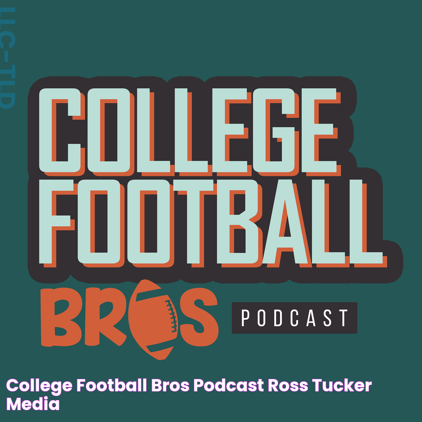 College Football Bros Podcast Ross Tucker Media