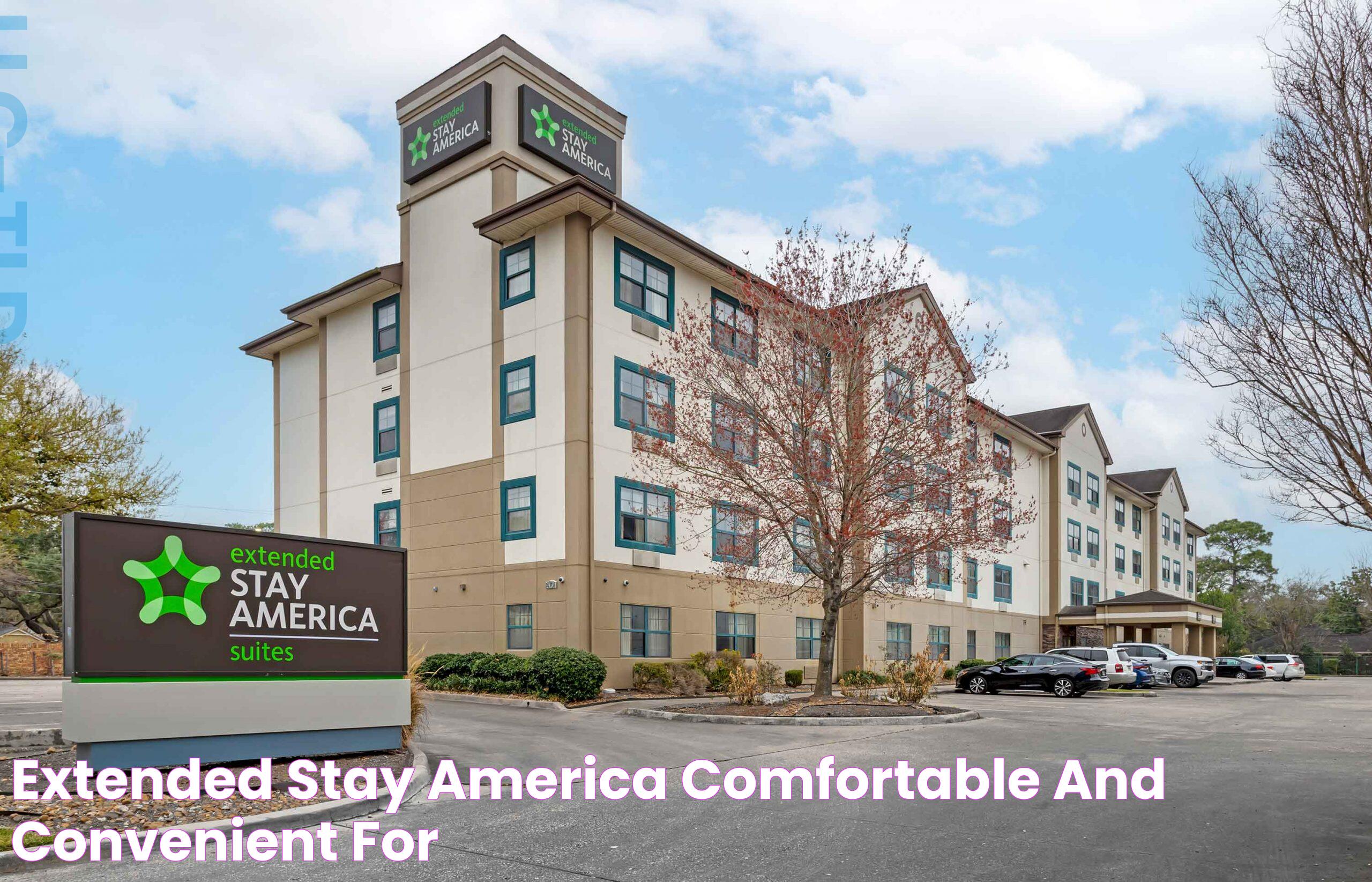 Extended Stay America Comfortable and Convenient for