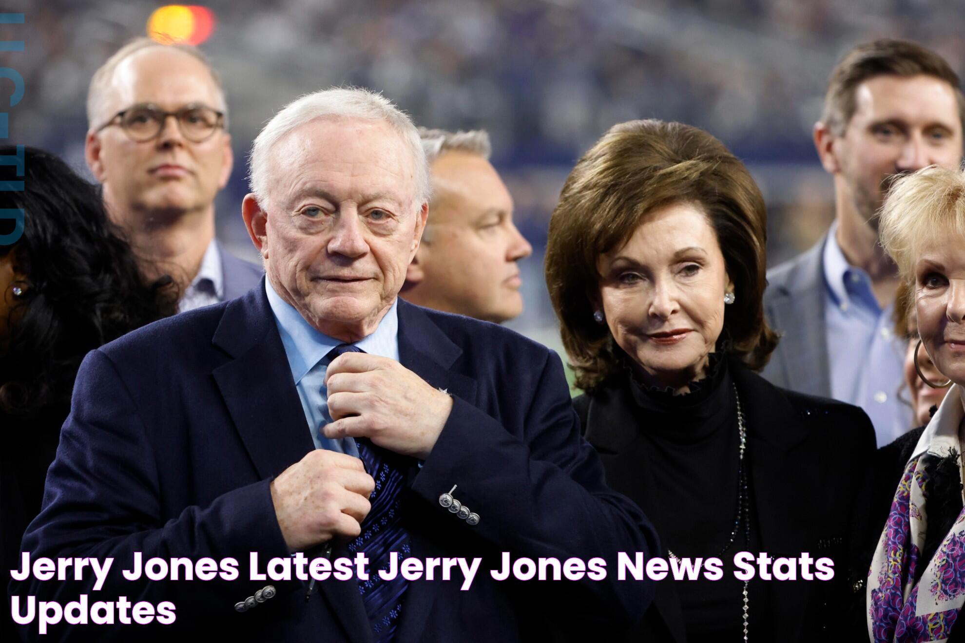 Jerry Jones Latest Jerry Jones News, Stats & Updates