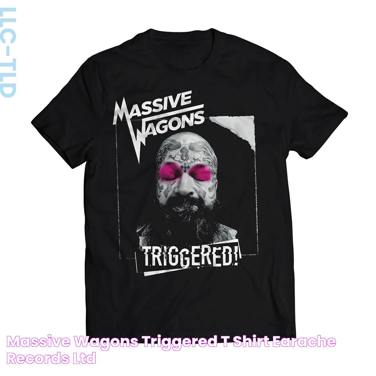 Massive Wagons "TRIGGERED!" T shirt Earache Records Ltd