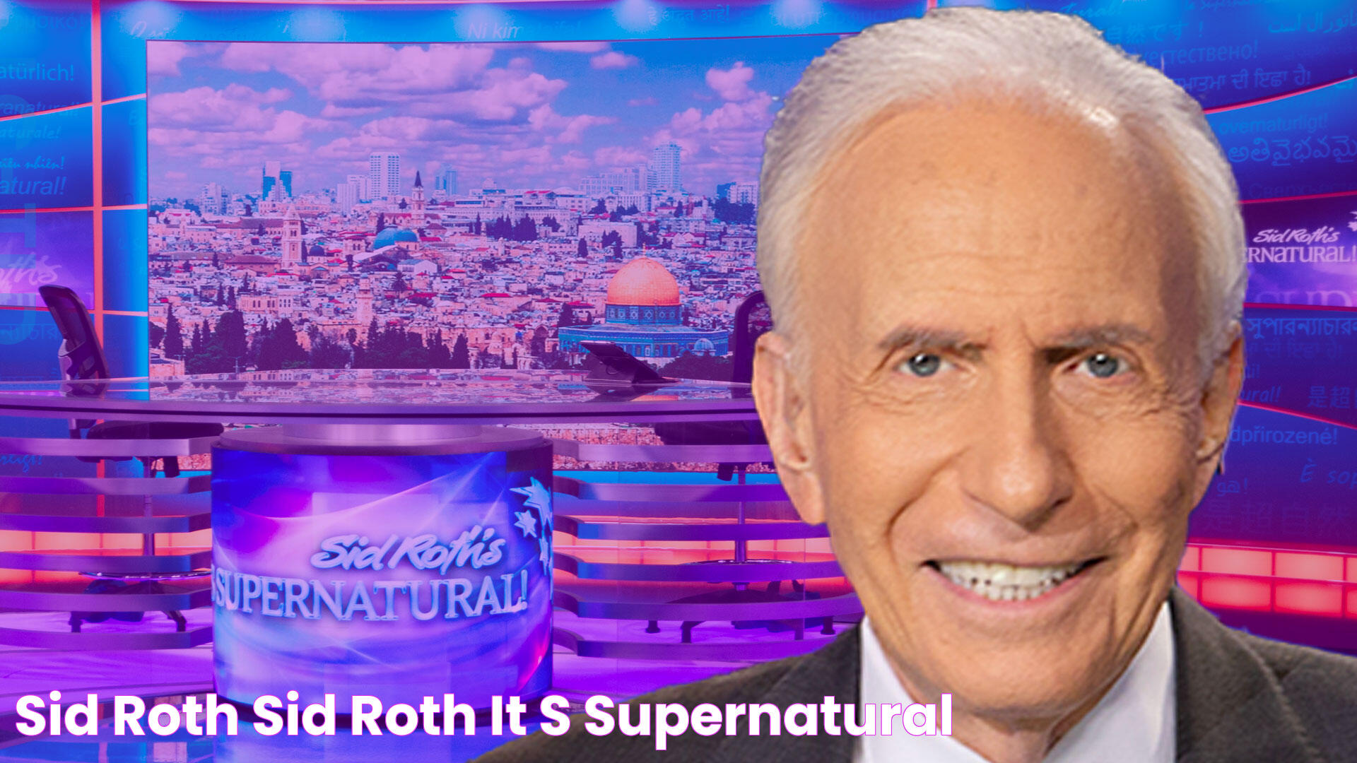 Sid Roth Sid Roth It’s Supernatural!