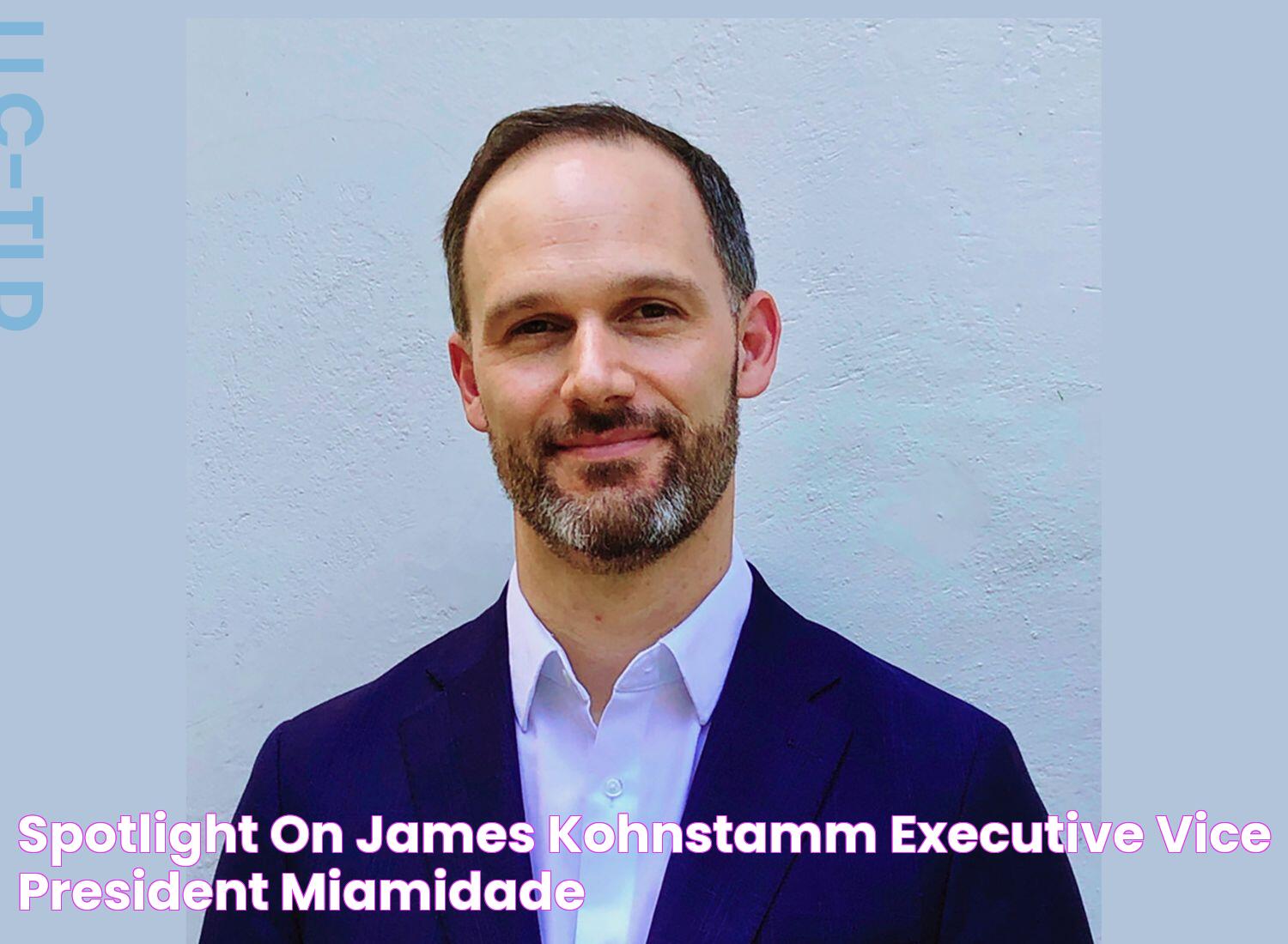 Spotlight On James Kohnstamm, Executive Vice President, MiamiDade