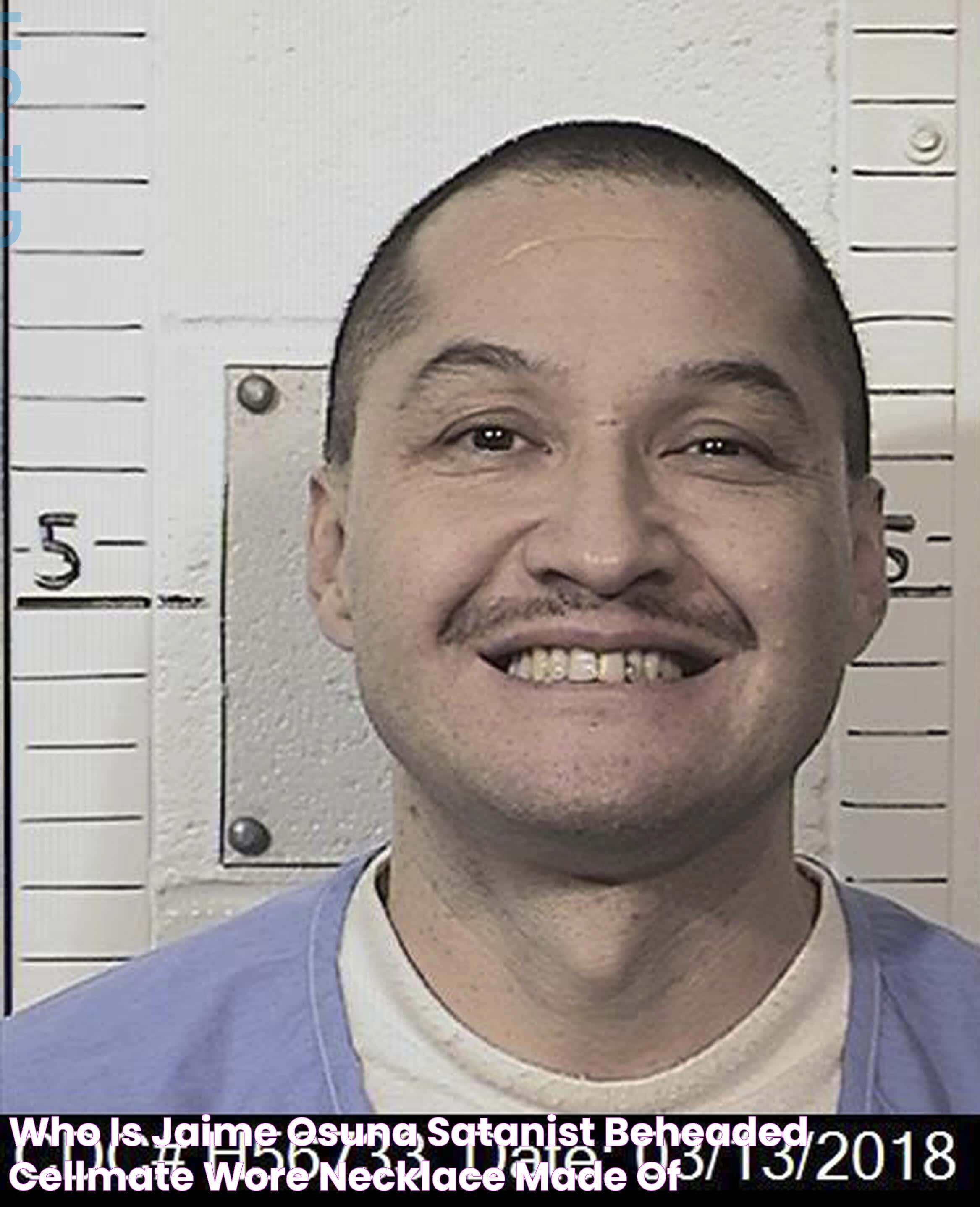 Who is Jaime Osuna? Satanist beheaded cellmate, wore 'necklace' made of