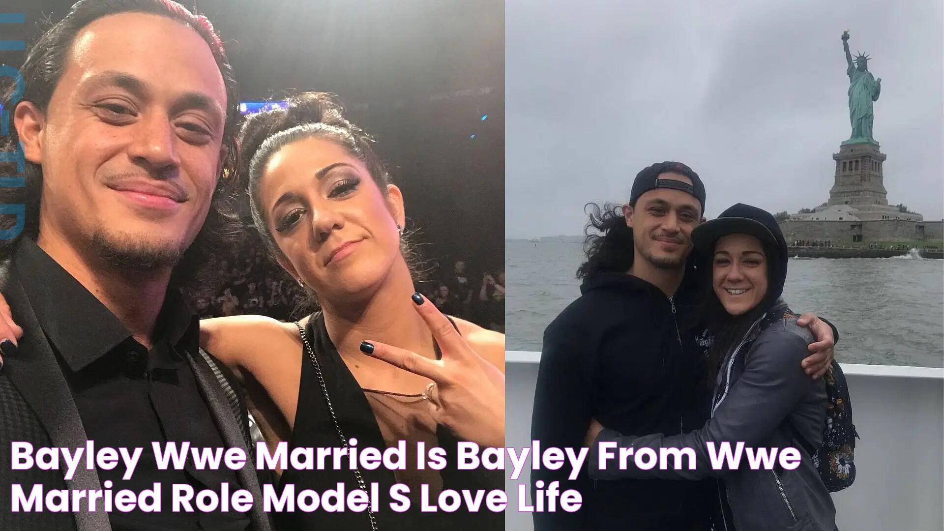 Bayley WWE Married Is Bayley from WWE married? Role Model's love life