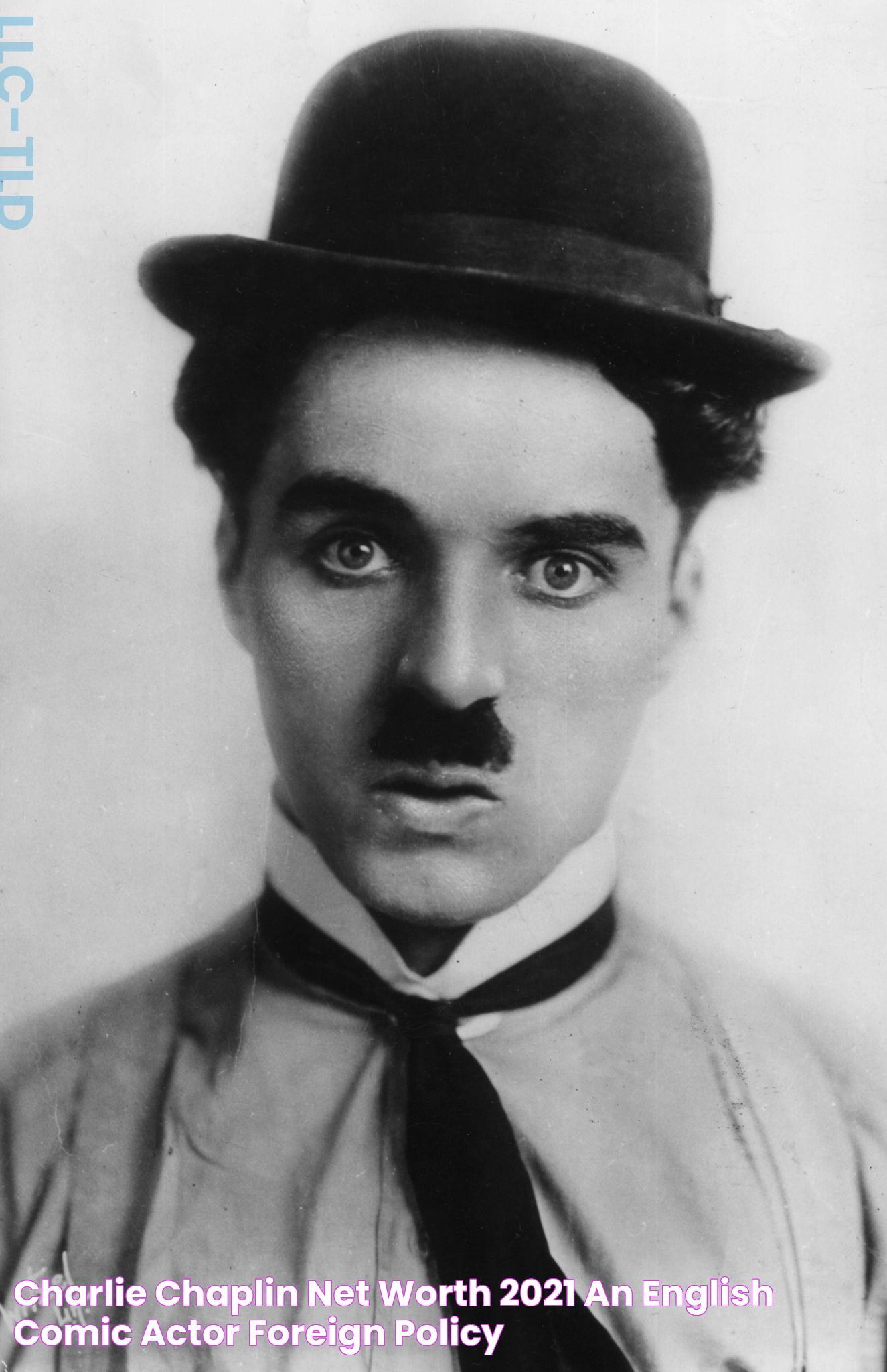 Charlie Chaplin Net Worth 2021 An English Comic Actor Foreign Policy