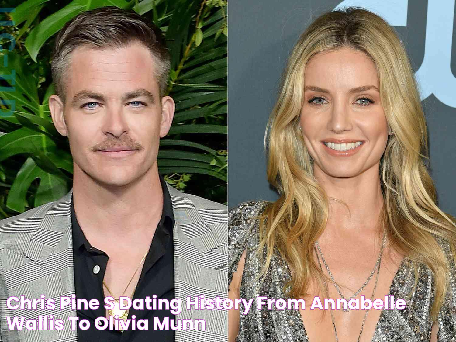 Chris Pine's Dating History From Annabelle Wallis to Olivia Munn