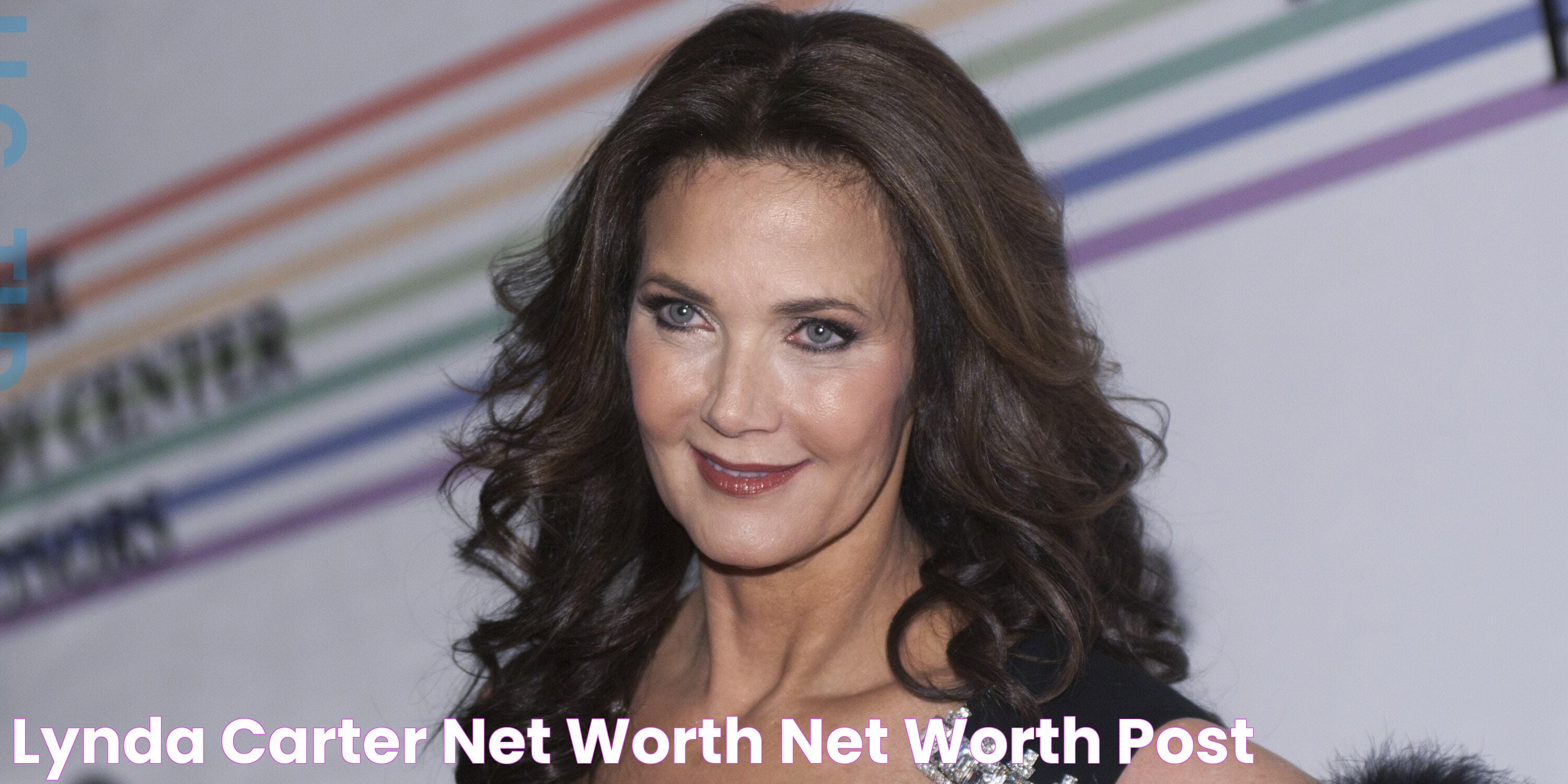 Net Worth Of Lynda Carter: A Remarkable Journey To Success