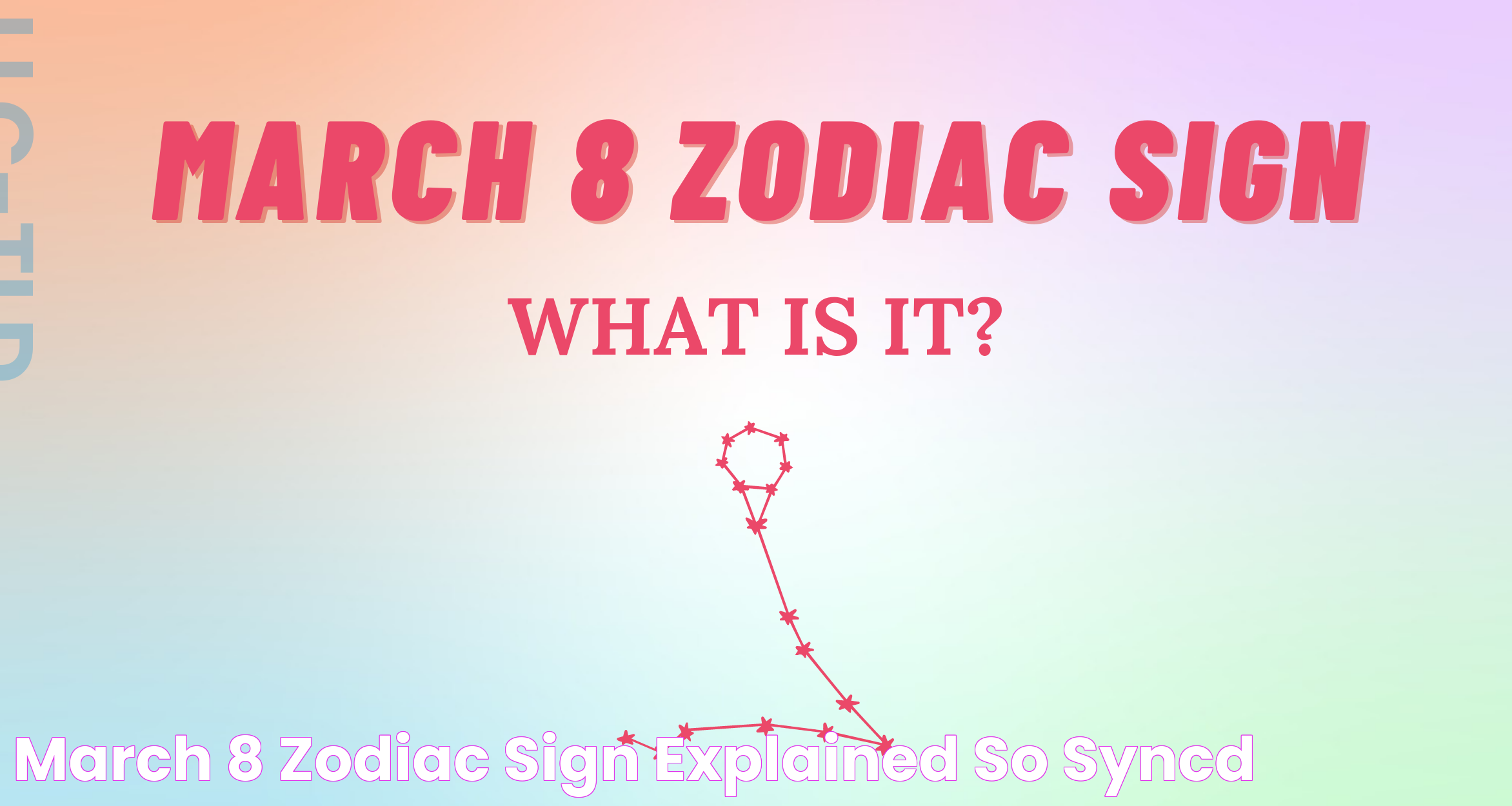 March 8 Zodiac Sign: Insights Into Pisces Personality Traits