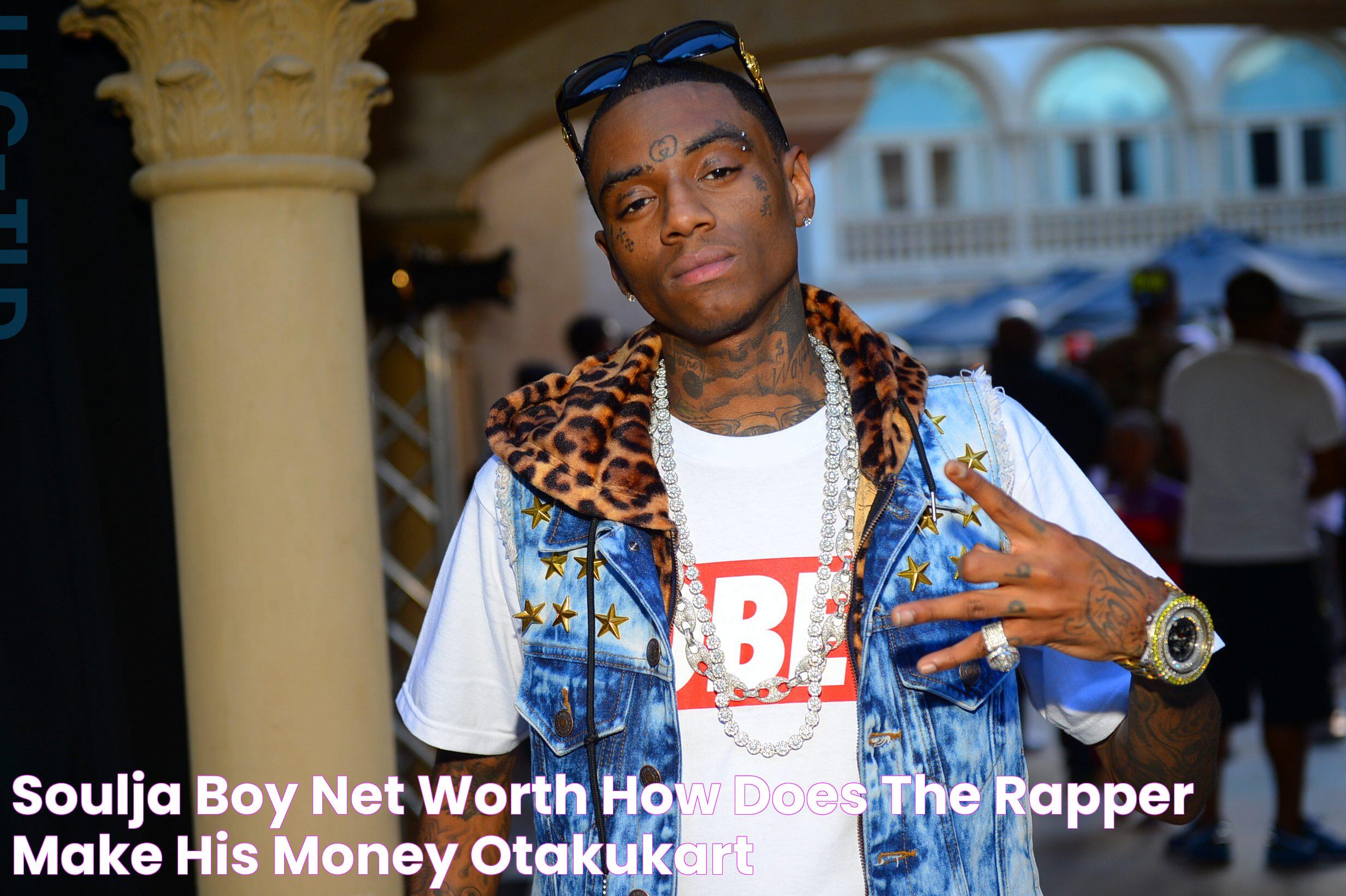 Analyzing Soulja Boy's Net Worth: A Look Into His Financial Journey