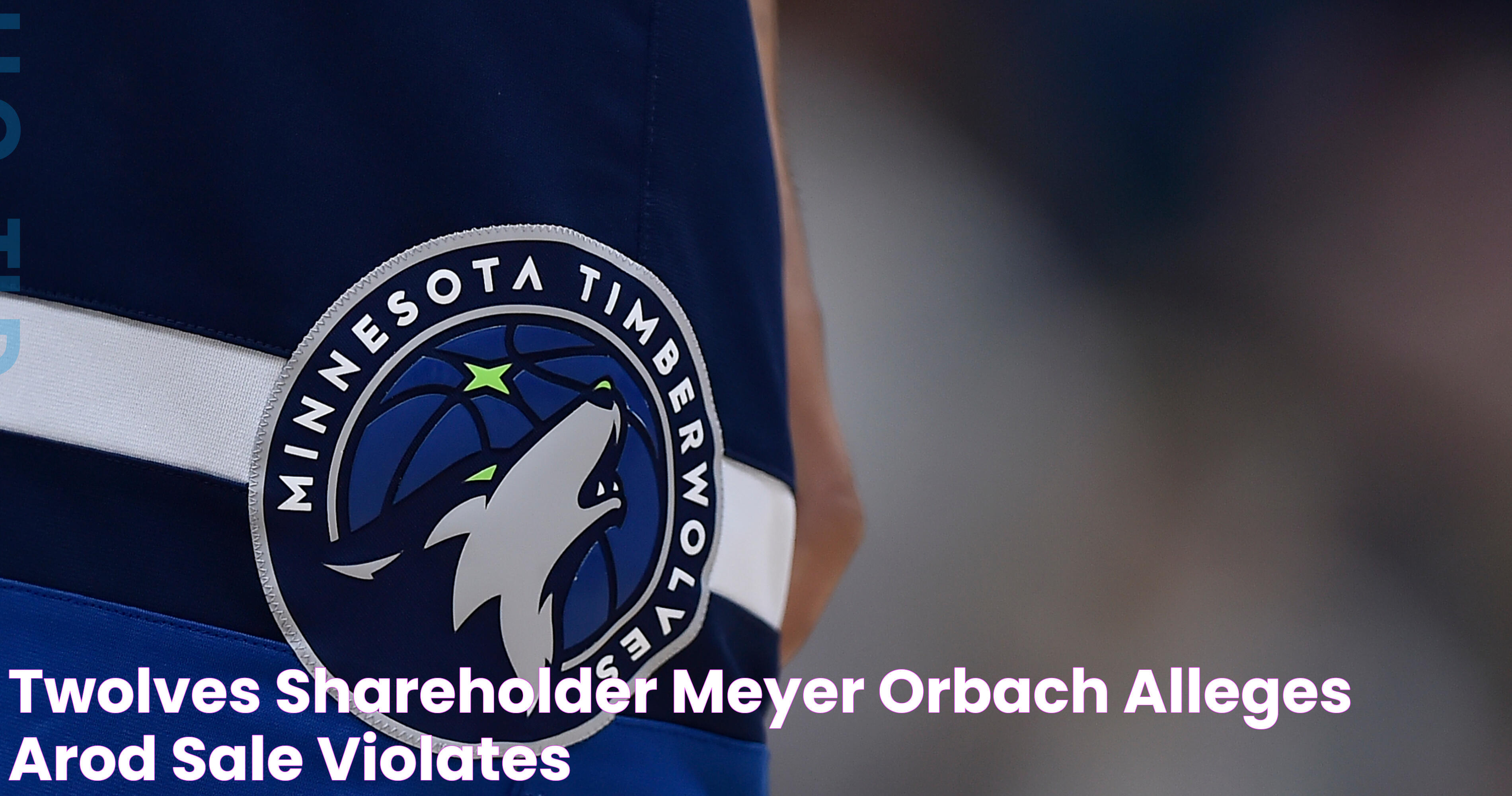 TWolves Shareholder Meyer Orbach Alleges ARod Sale Violates