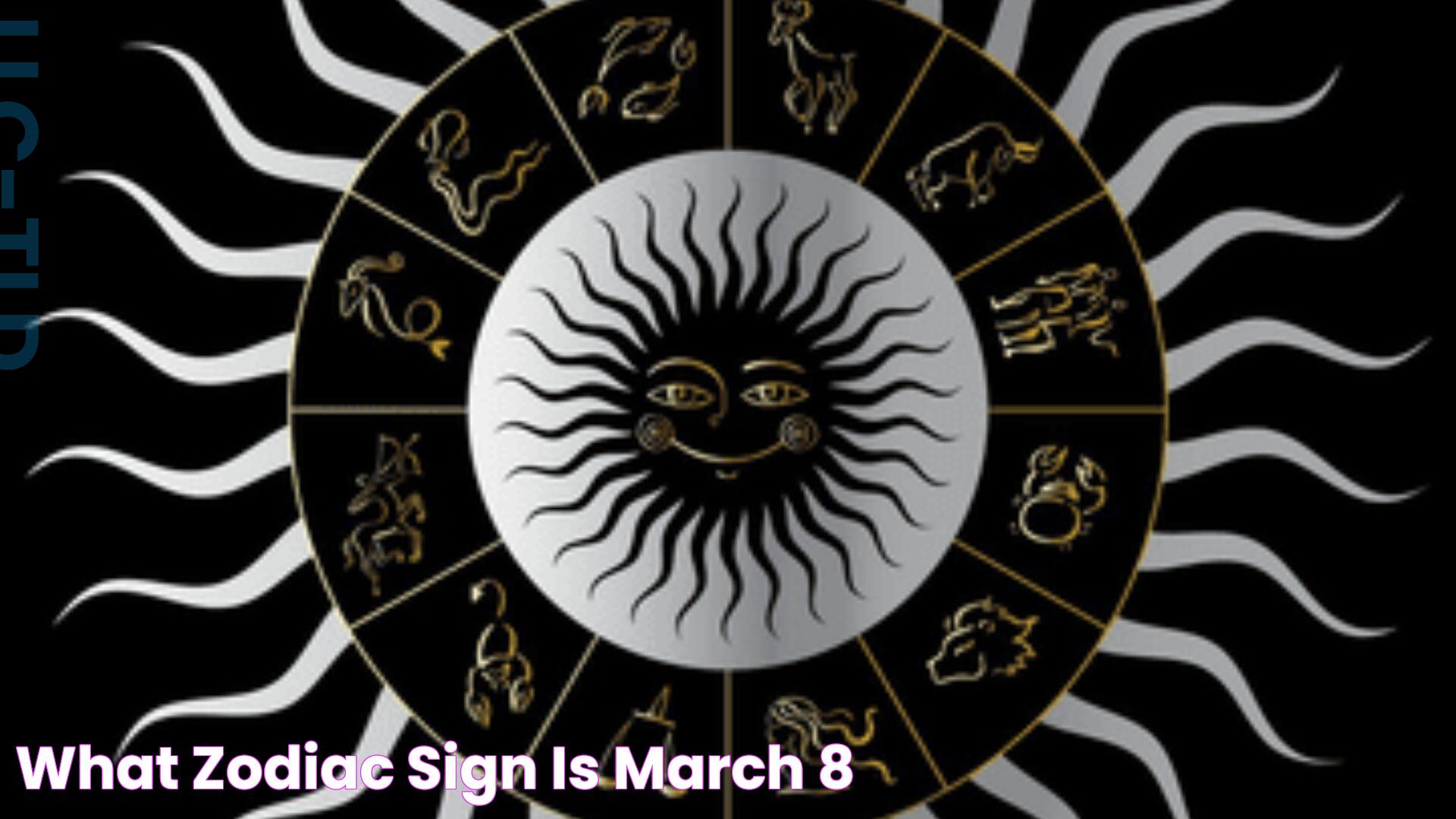 What Zodiac Sign Is March 8