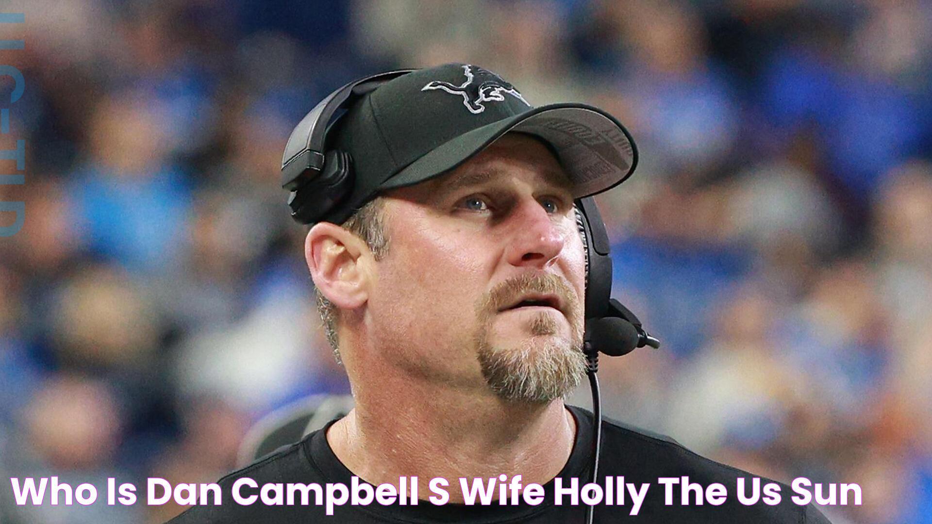 Who is Dan Campbell's wife, Holly? The US Sun