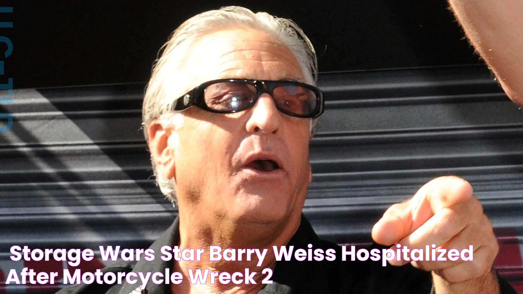 'Storage Wars' Star Barry Weiss Hospitalized After Motorcycle Wreck