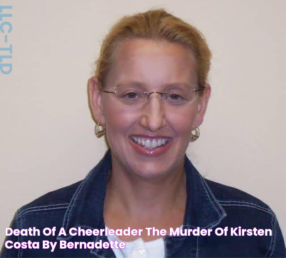 Death Of A Cheerleader The Murder Of Kirsten Costa By Bernadette