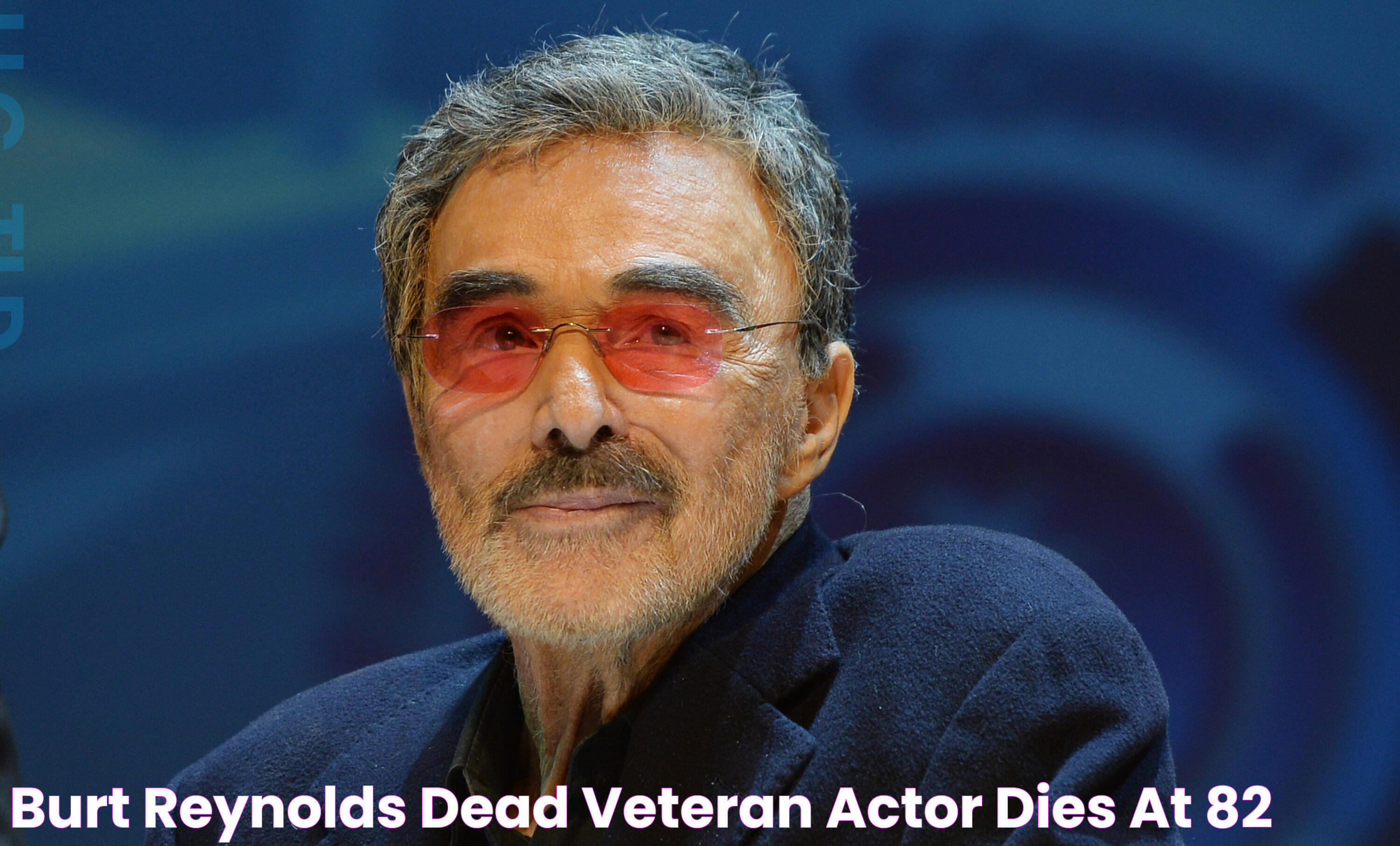 Burt Reynolds Dead Veteran Actor Dies At 82