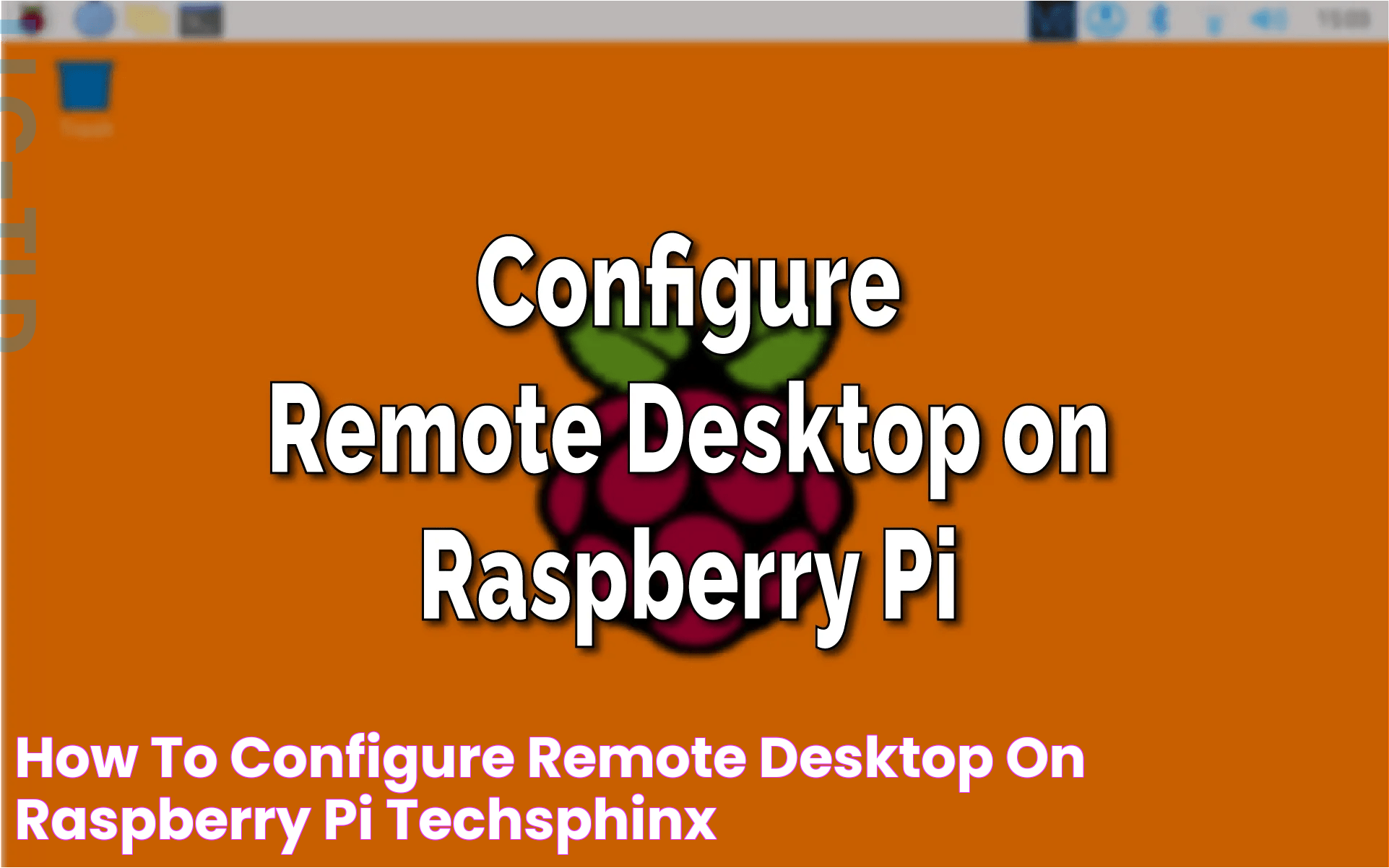 How to Configure Remote Desktop on Raspberry Pi? TechSphinx