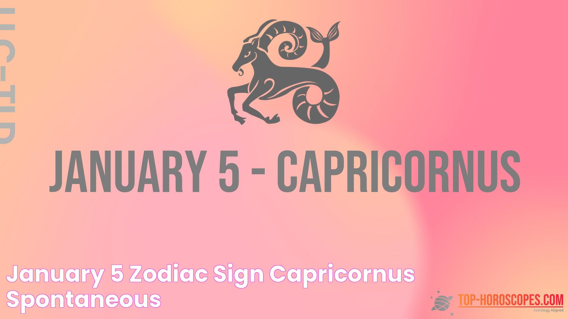 January 5 Zodiac Sign: Capricorn Traits And Characteristics