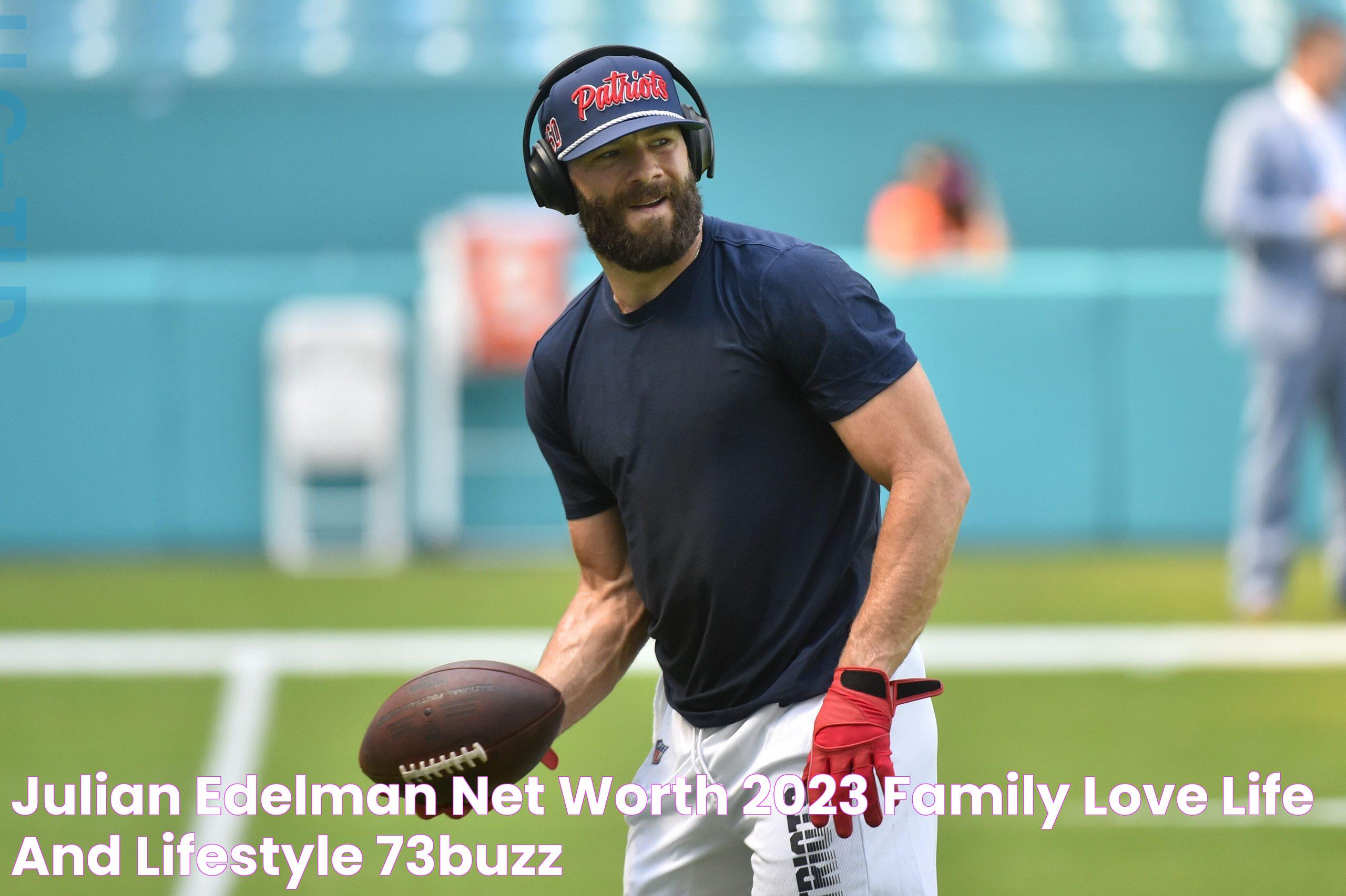 Julian Edelman Net Worth: A Deep Dive Into His Financial Success