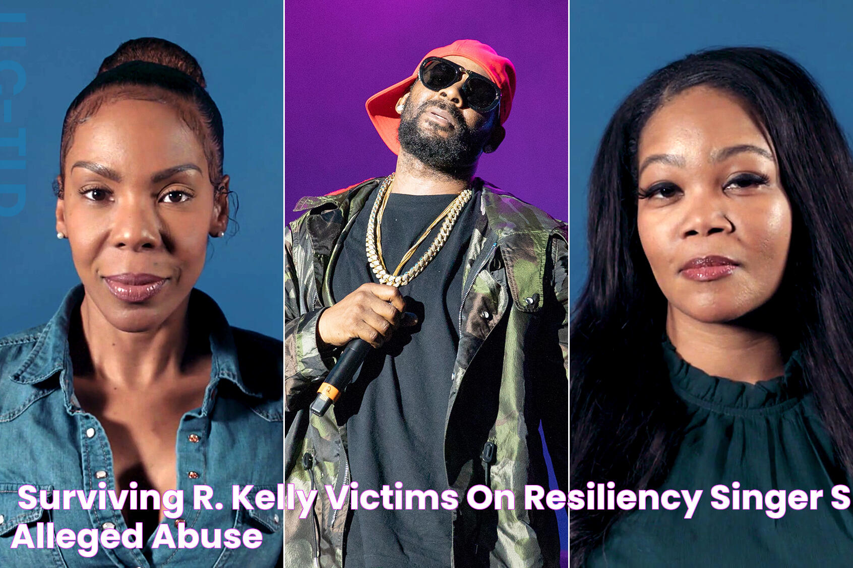 'Surviving R. Kelly' Victims on Resiliency, Singer's Alleged Abuse