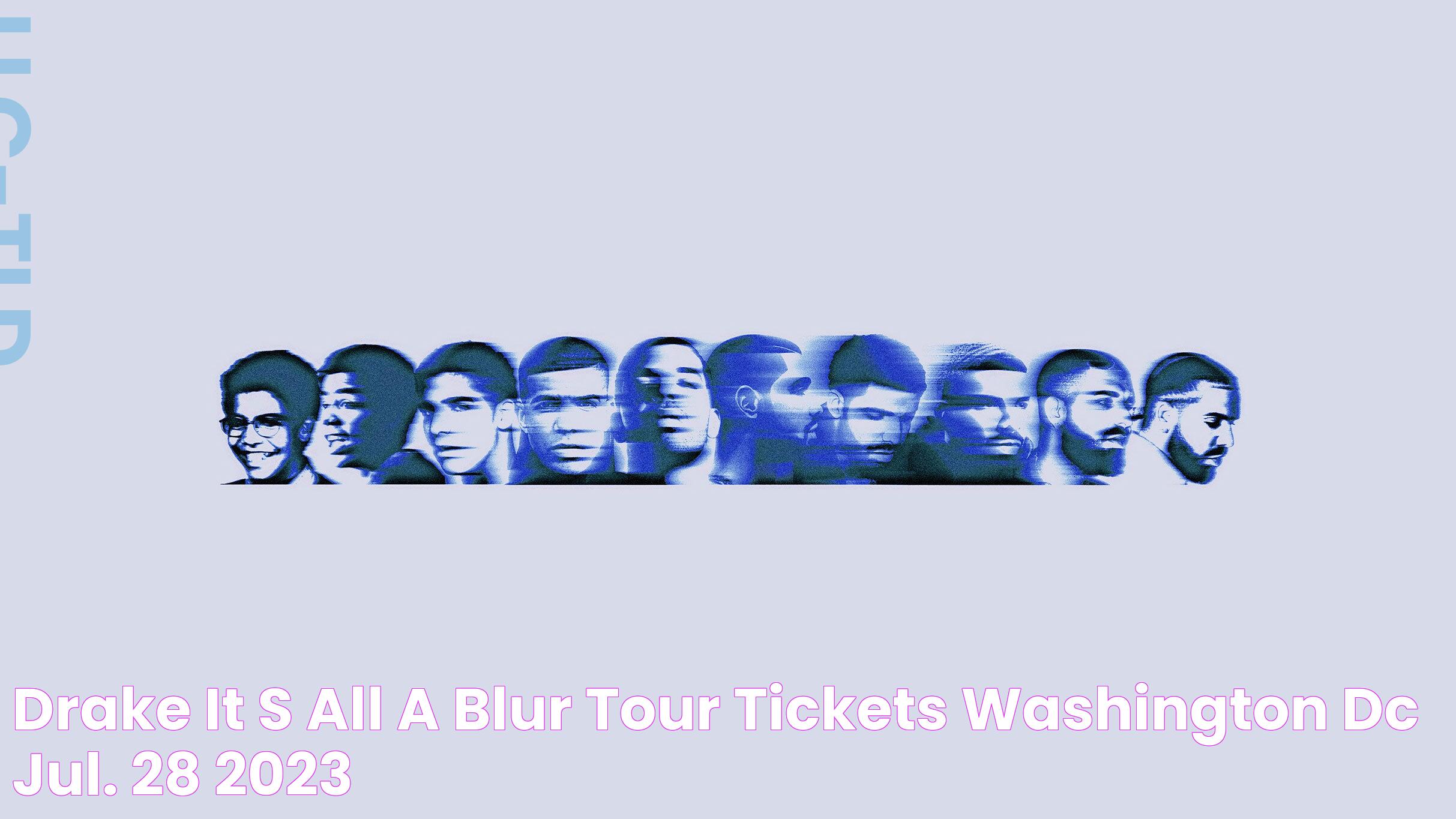 Drake It's All A Blur Tour Tickets Washington, DC Jul. 28, 2023